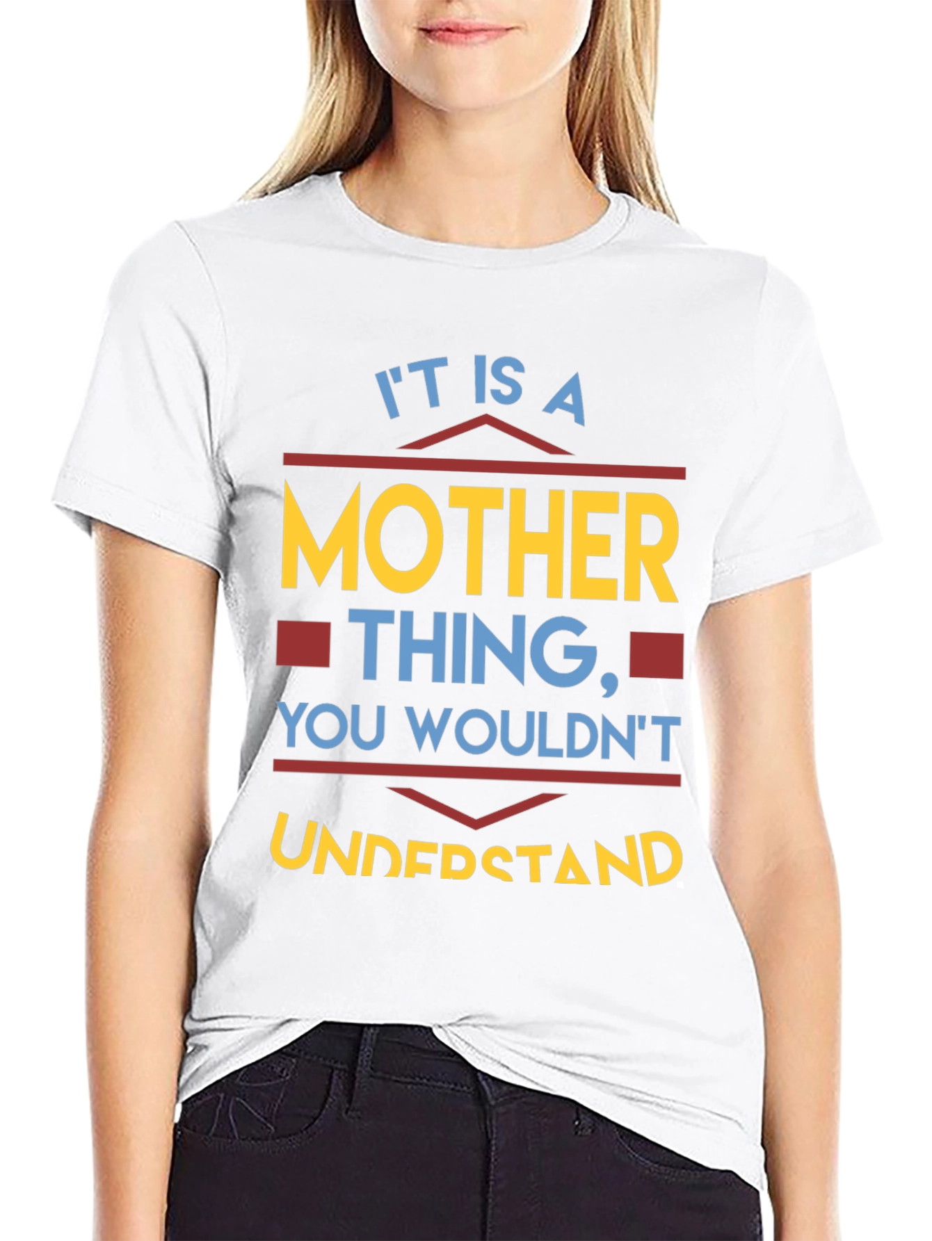 Mother Thing T-Shirt - You Wouldnt Understand Tee