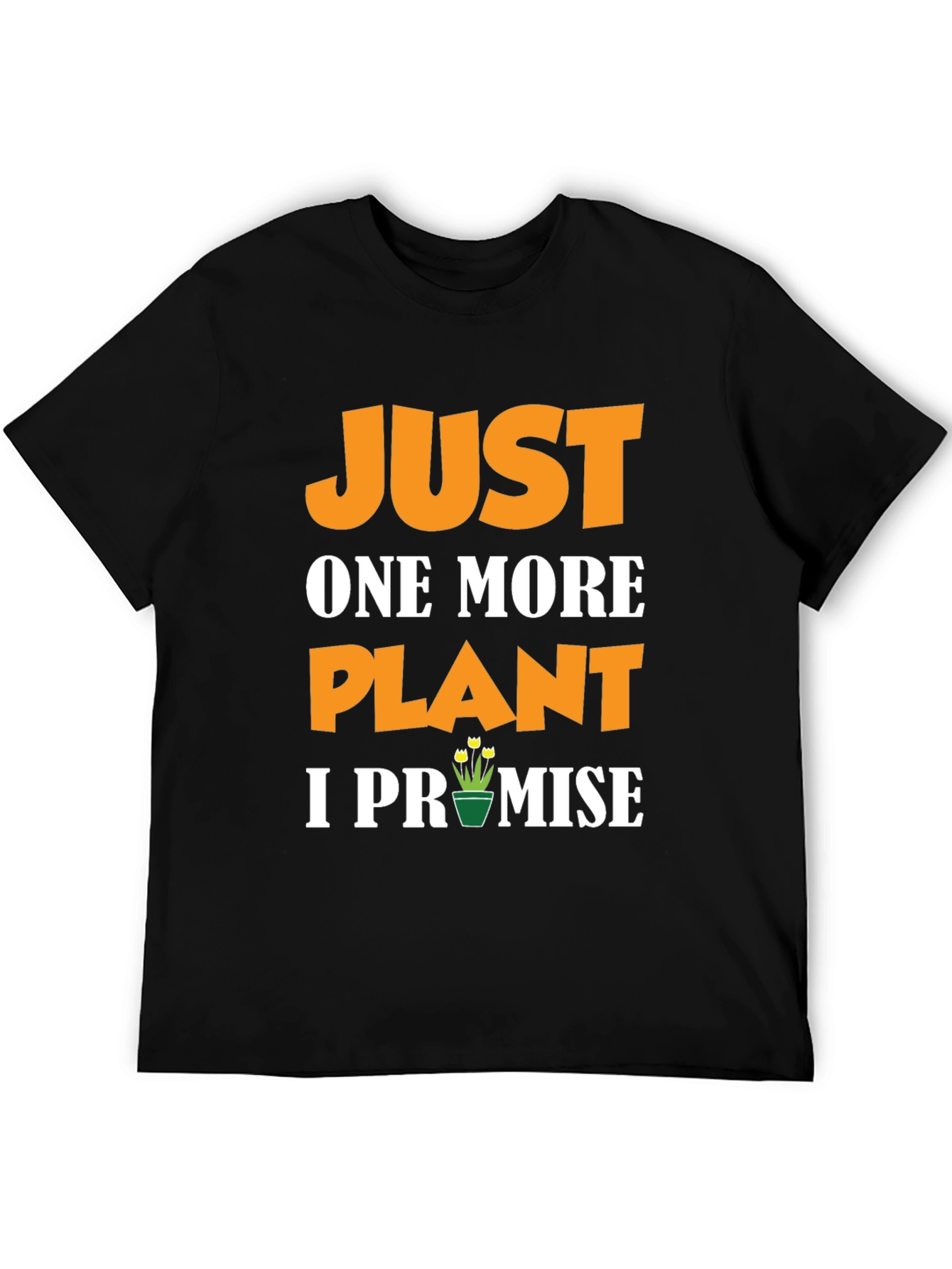 Just One More Plant T-Shirt - Gardener Tee