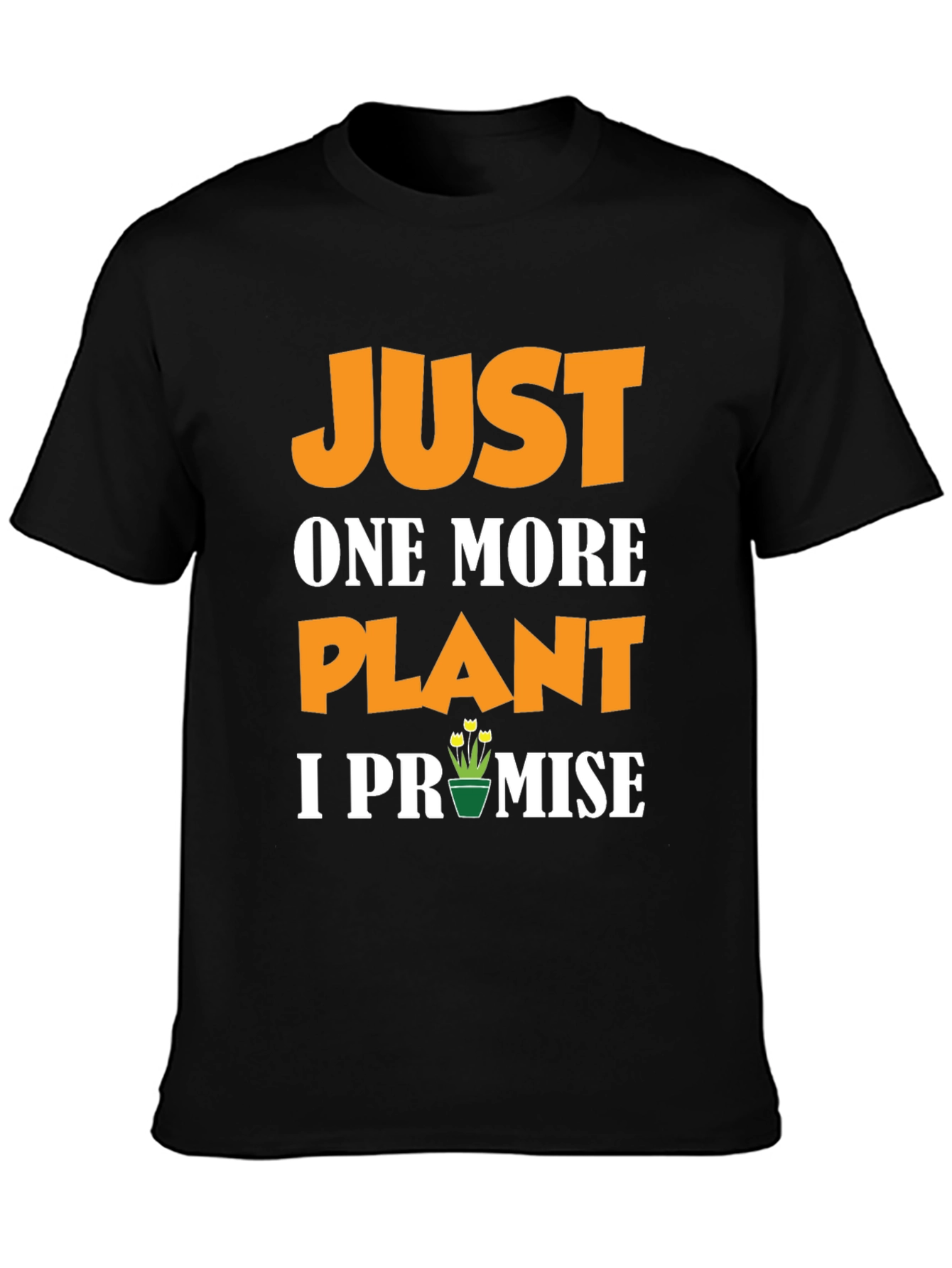 Just One More Plant T-Shirt - Gardener Tee