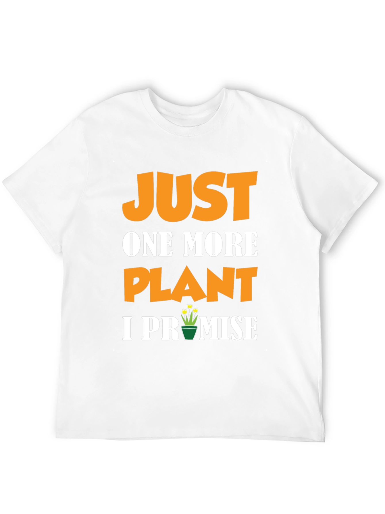 Just One More Plant T-Shirt - Gardener Tee