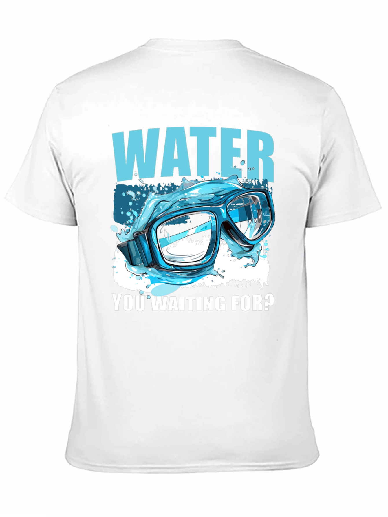Water You Waiting For? T-Shirt