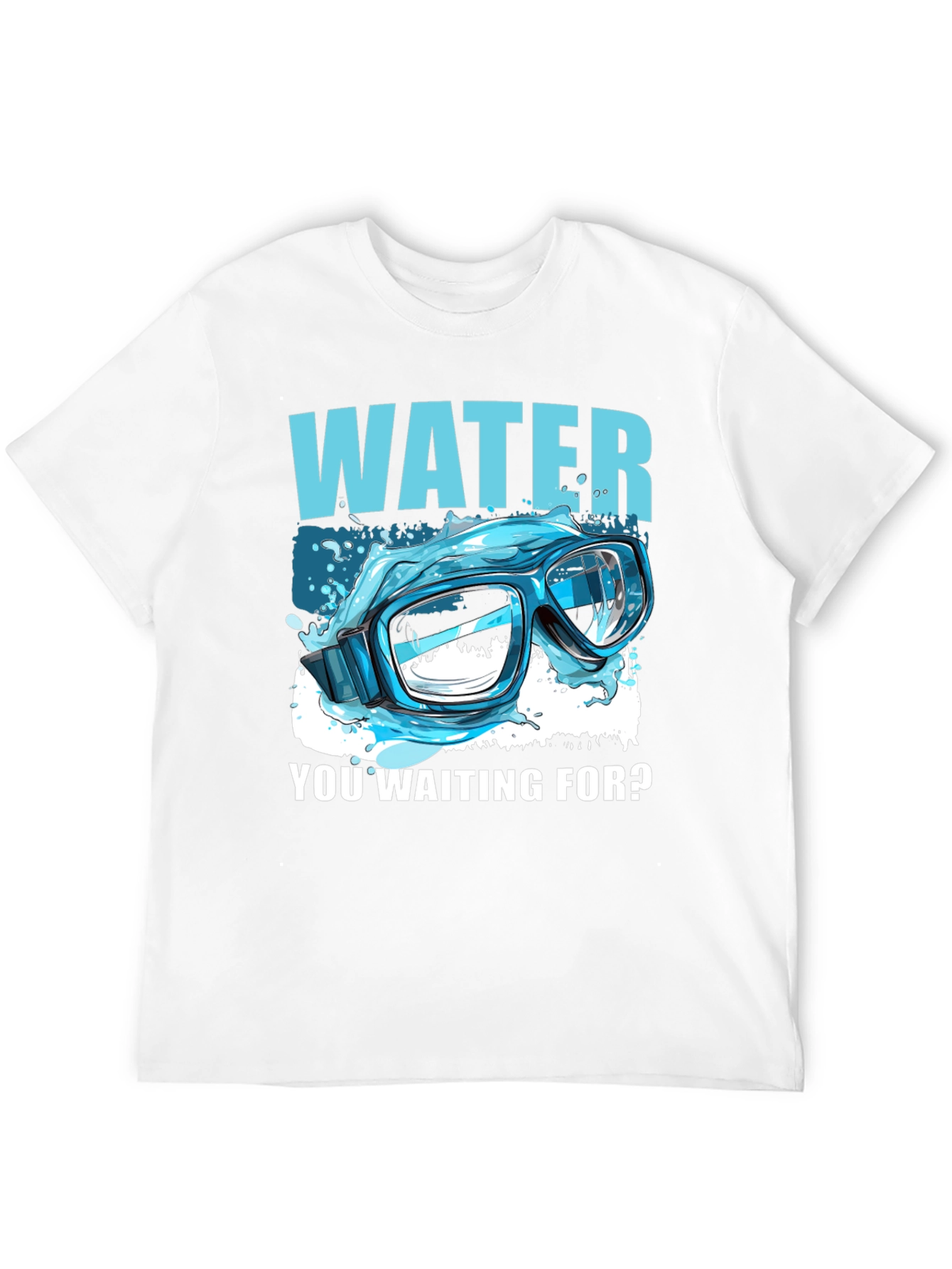 Water You Waiting For? T-Shirt