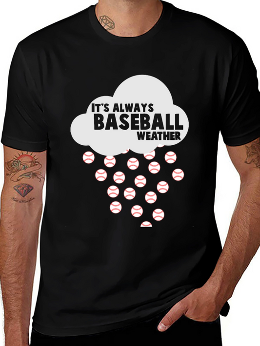 Its Always Baseball Weather Graphic T-Shirt