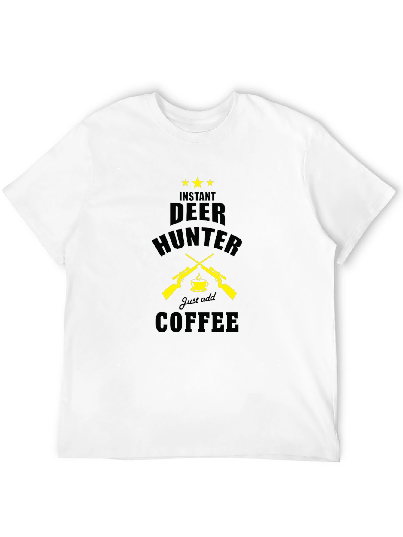 Instant Deer Hunter Just Add Coffee Black T-Shirt