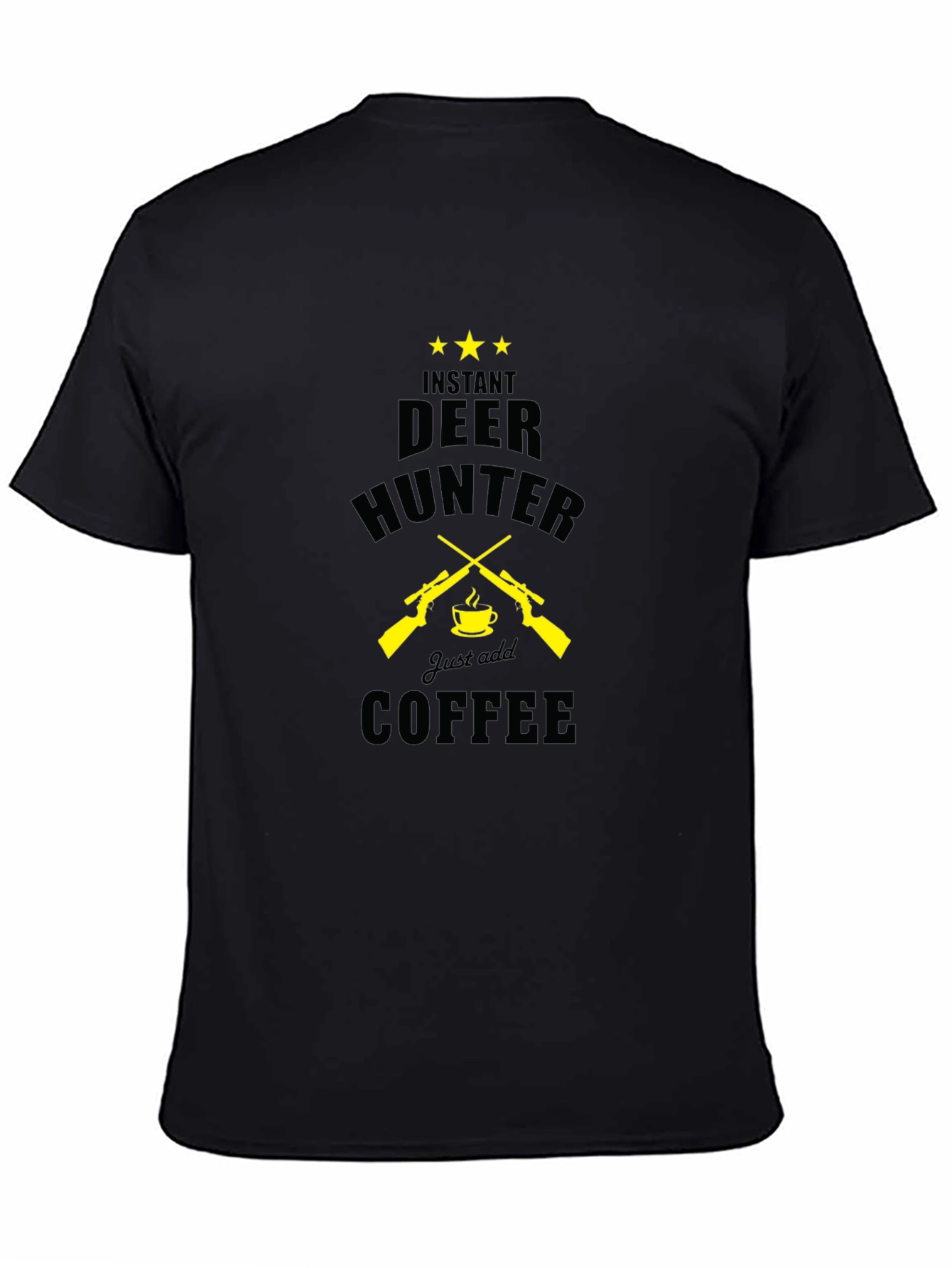 Instant Deer Hunter Just Add Coffee Black T-Shirt
