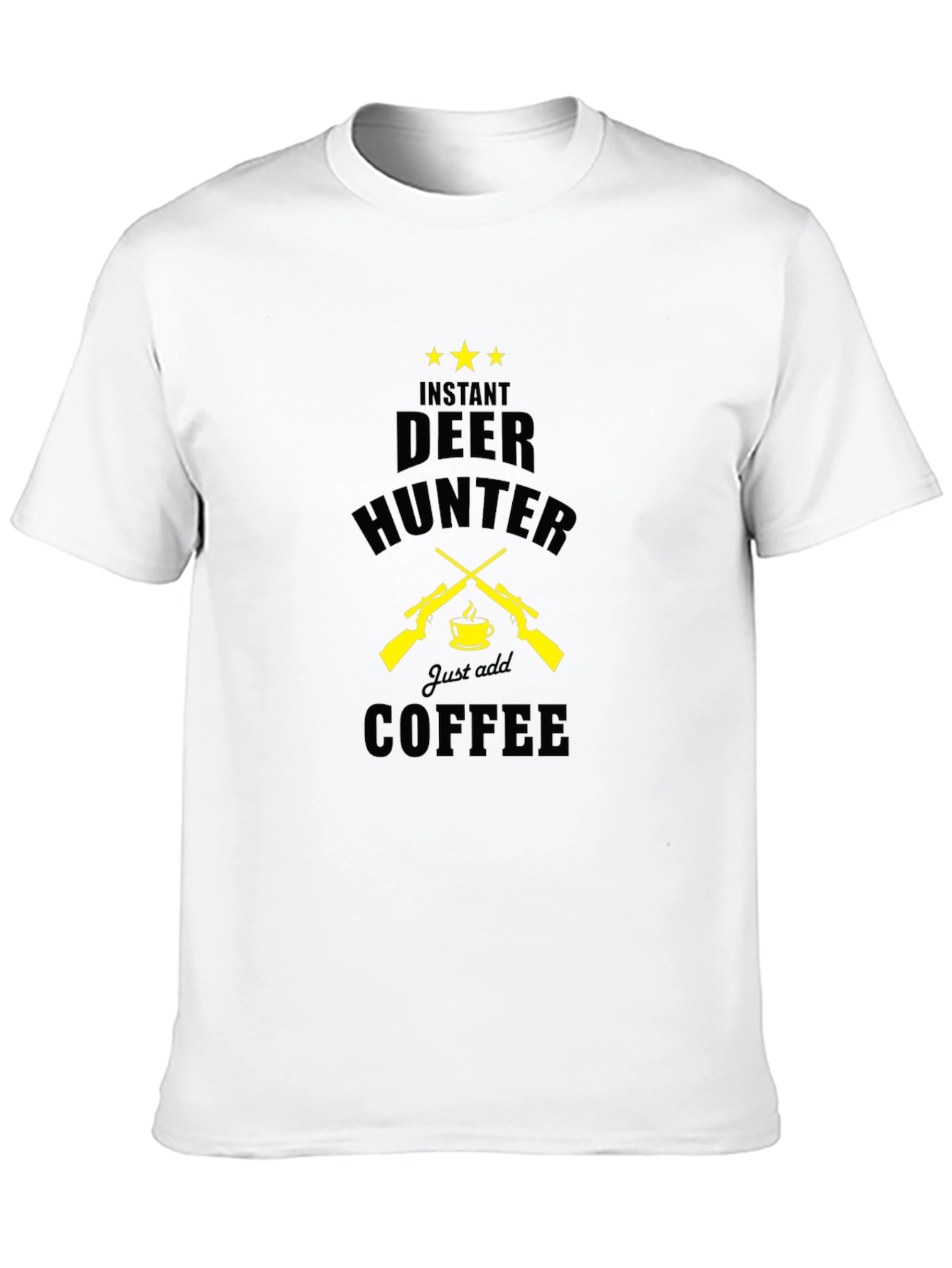 Instant Deer Hunter Just Add Coffee Black T-Shirt