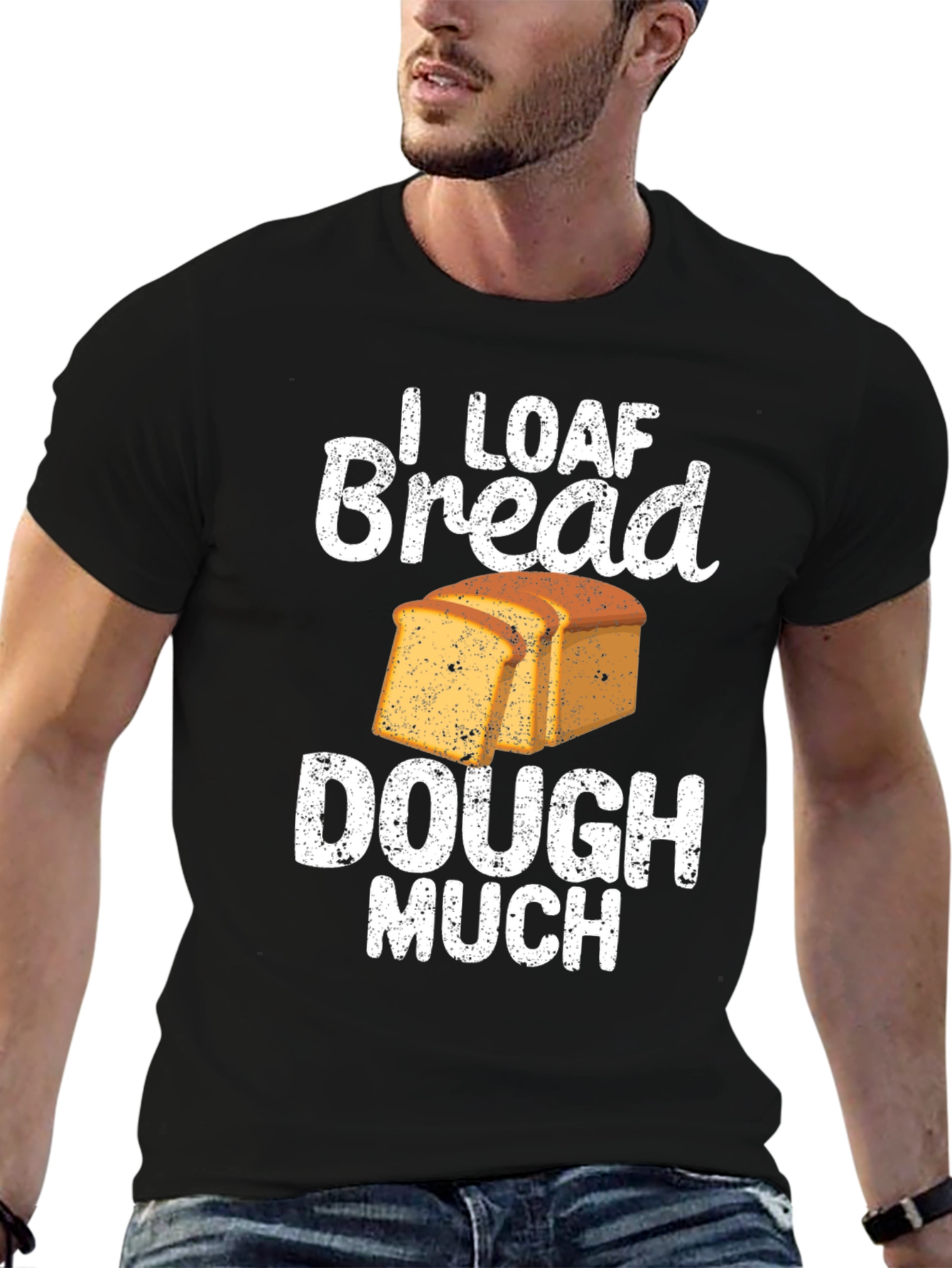 I Loaf Bread Dough Much T-Shirt Funny Baker Tee