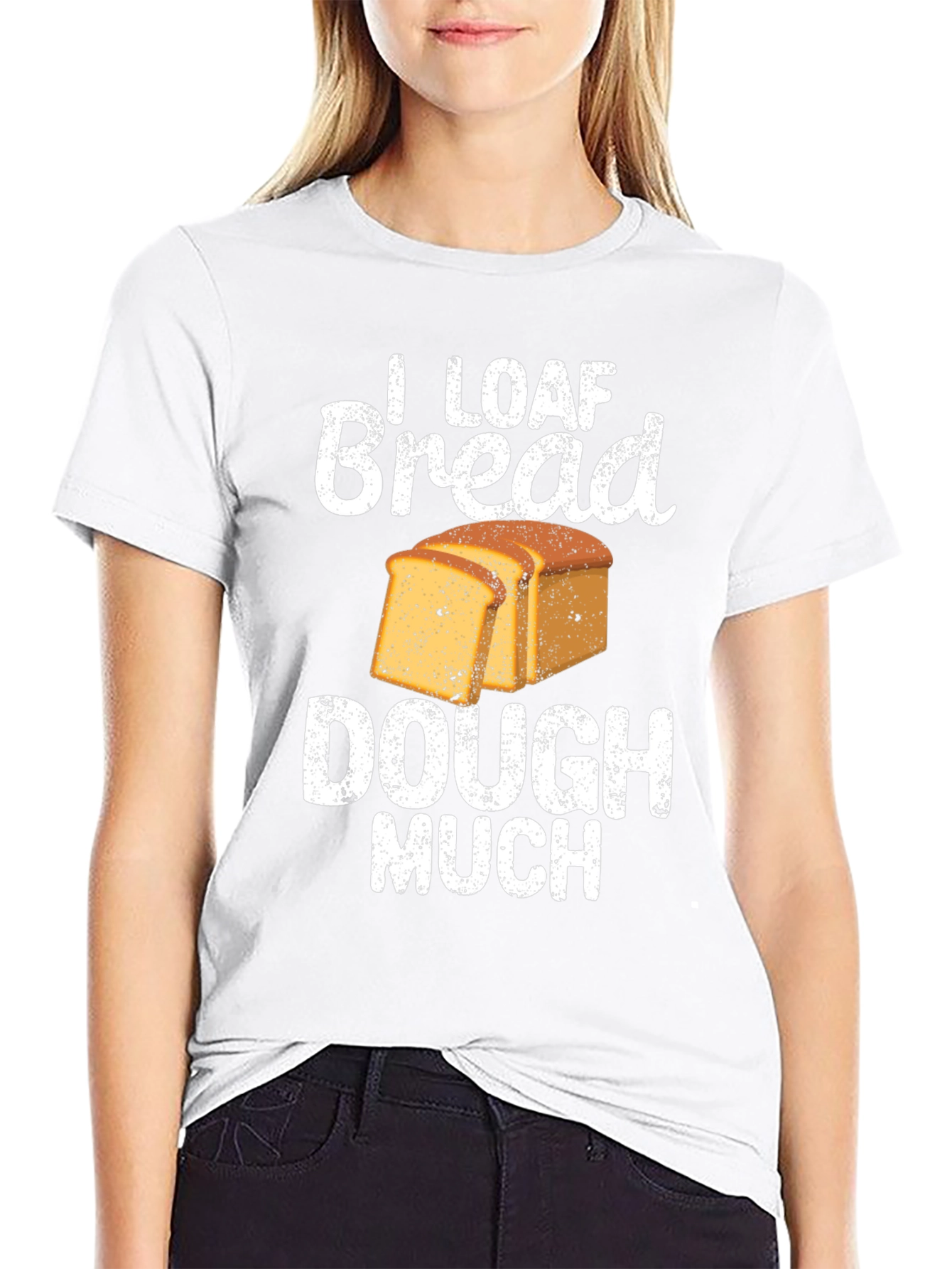 I Loaf Bread Dough Much T-Shirt Funny Baker Tee