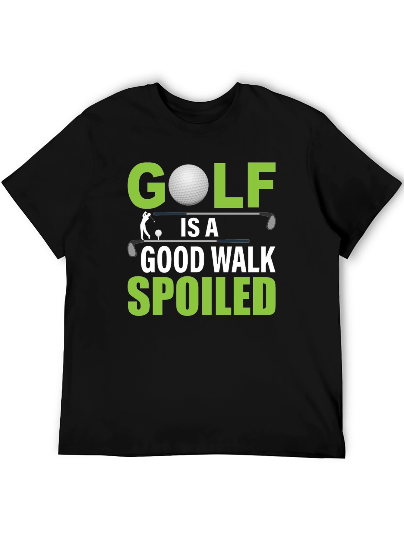 Golf is a Good Walk Spoiled Funny T-Shirt