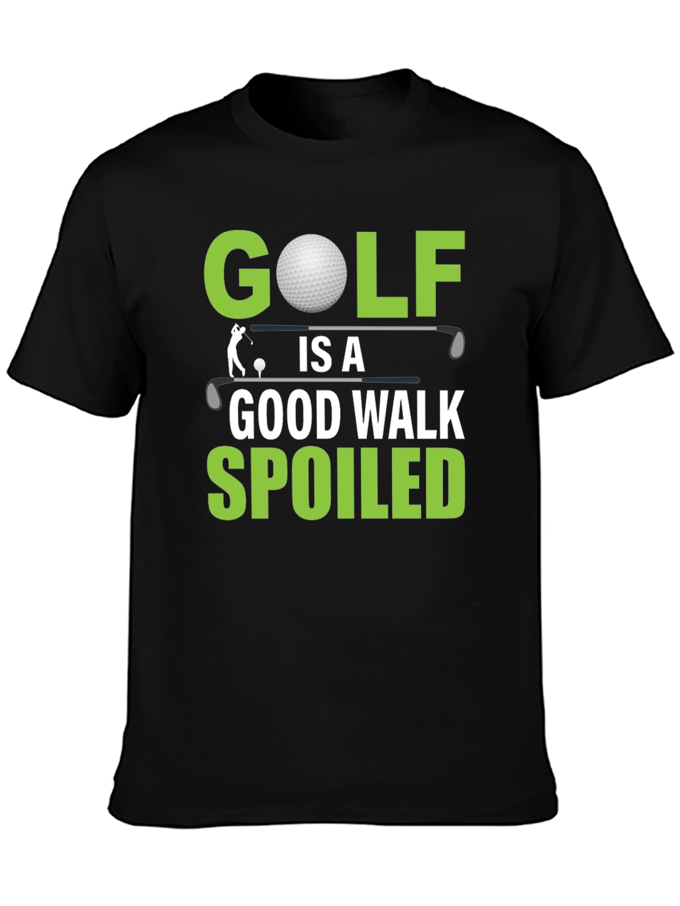 Golf is a Good Walk Spoiled Funny T-Shirt