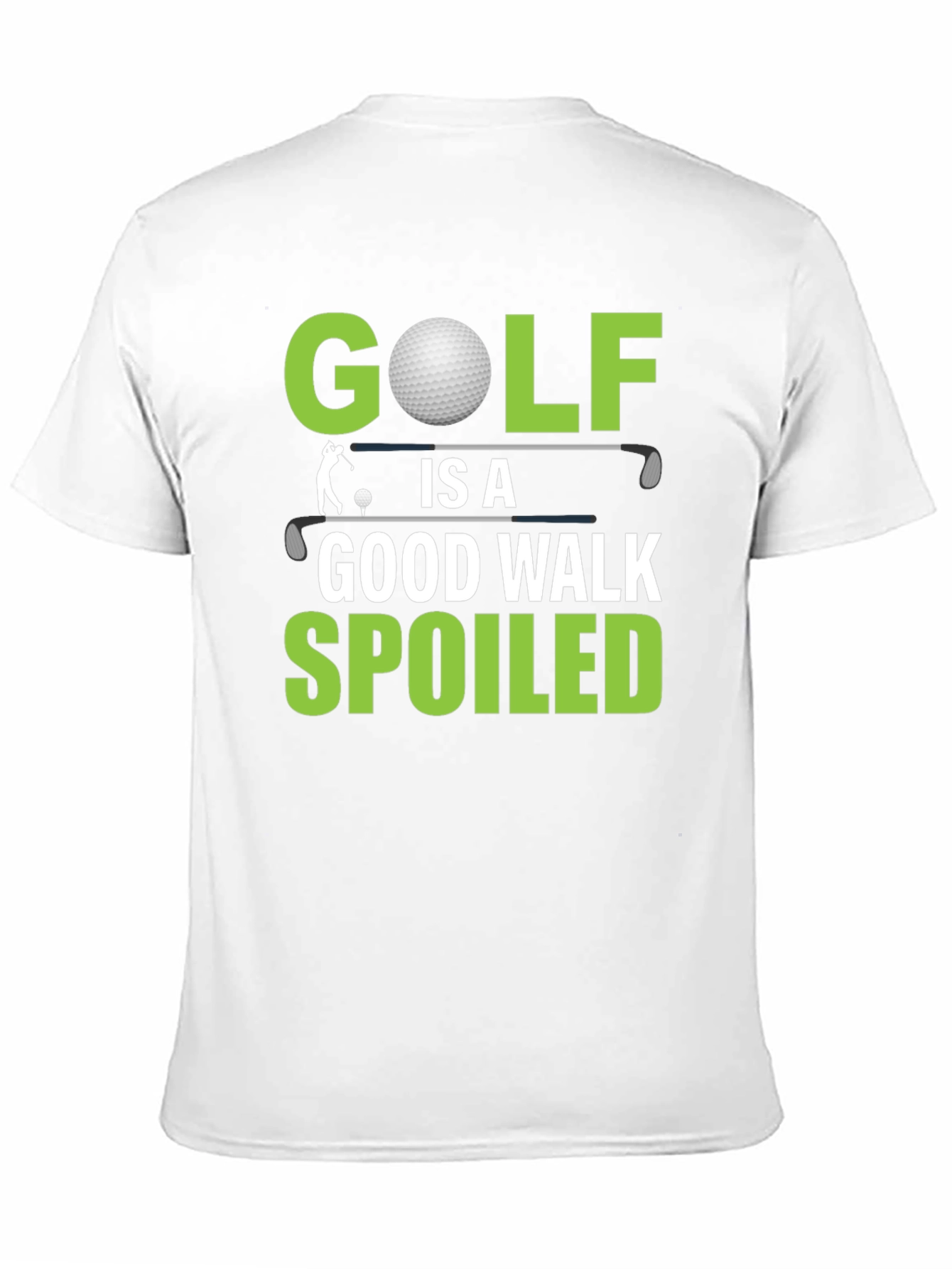 Golf is a Good Walk Spoiled Funny T-Shirt