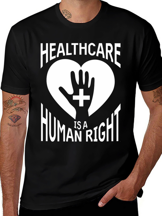 Healthcare is a Human Right T-Shirt