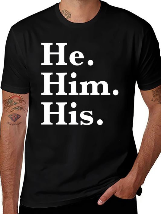 He Him His Pronoun T-Shirt - Black Cotton Tee