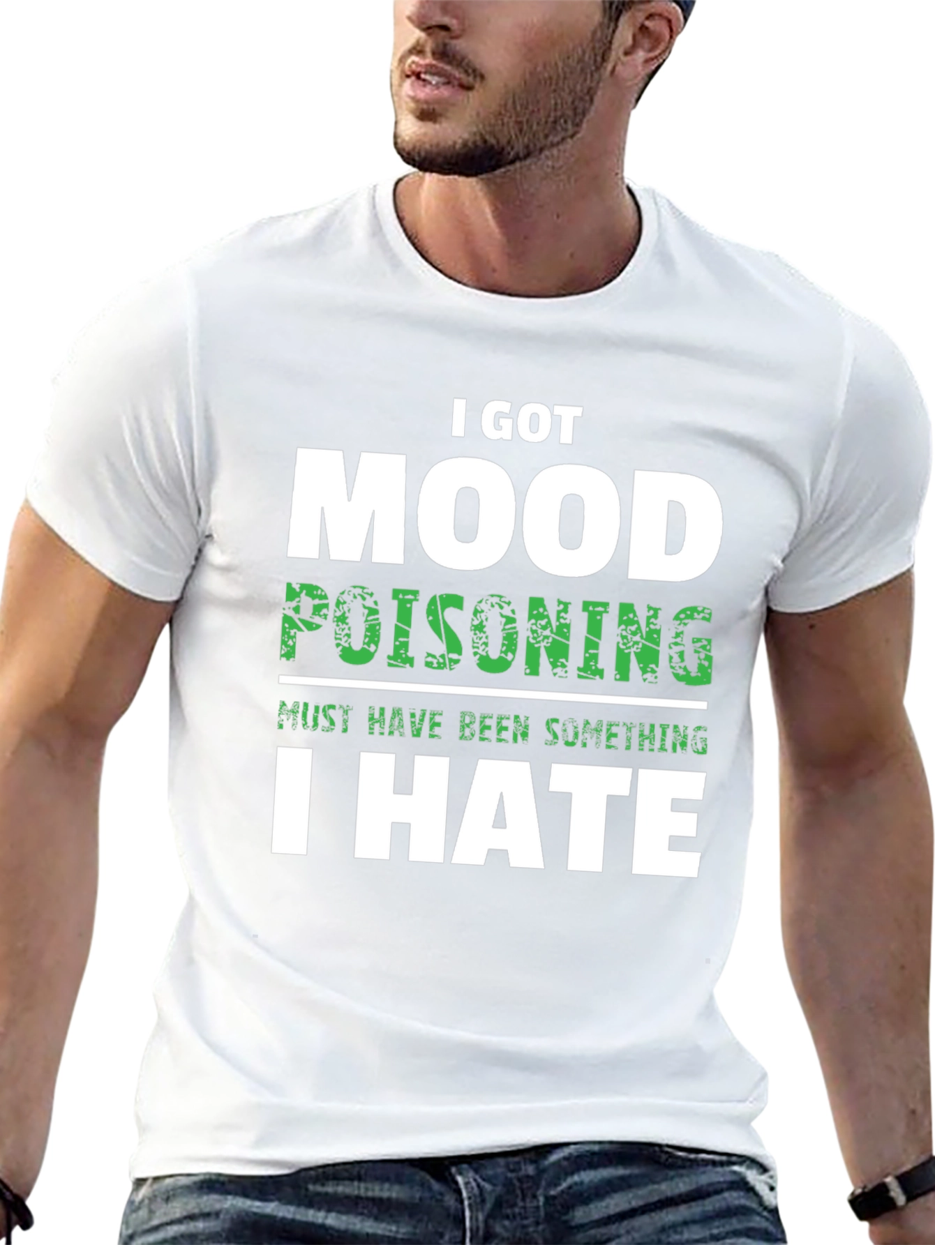I Got Mood Poisoning T-Shirt Funny Sarcastic Graphic Tee