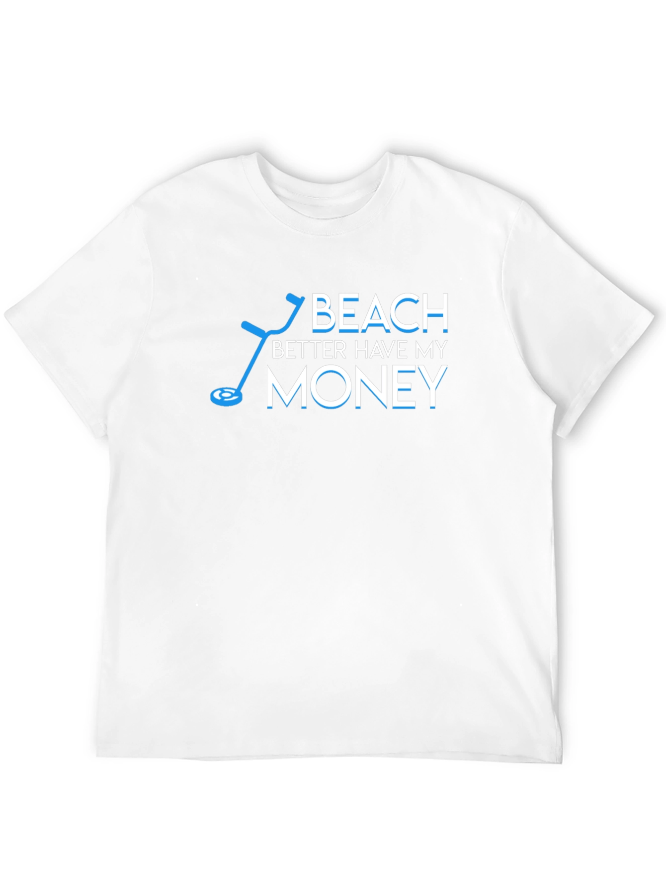 Beach Better Have My Money T-Shirt