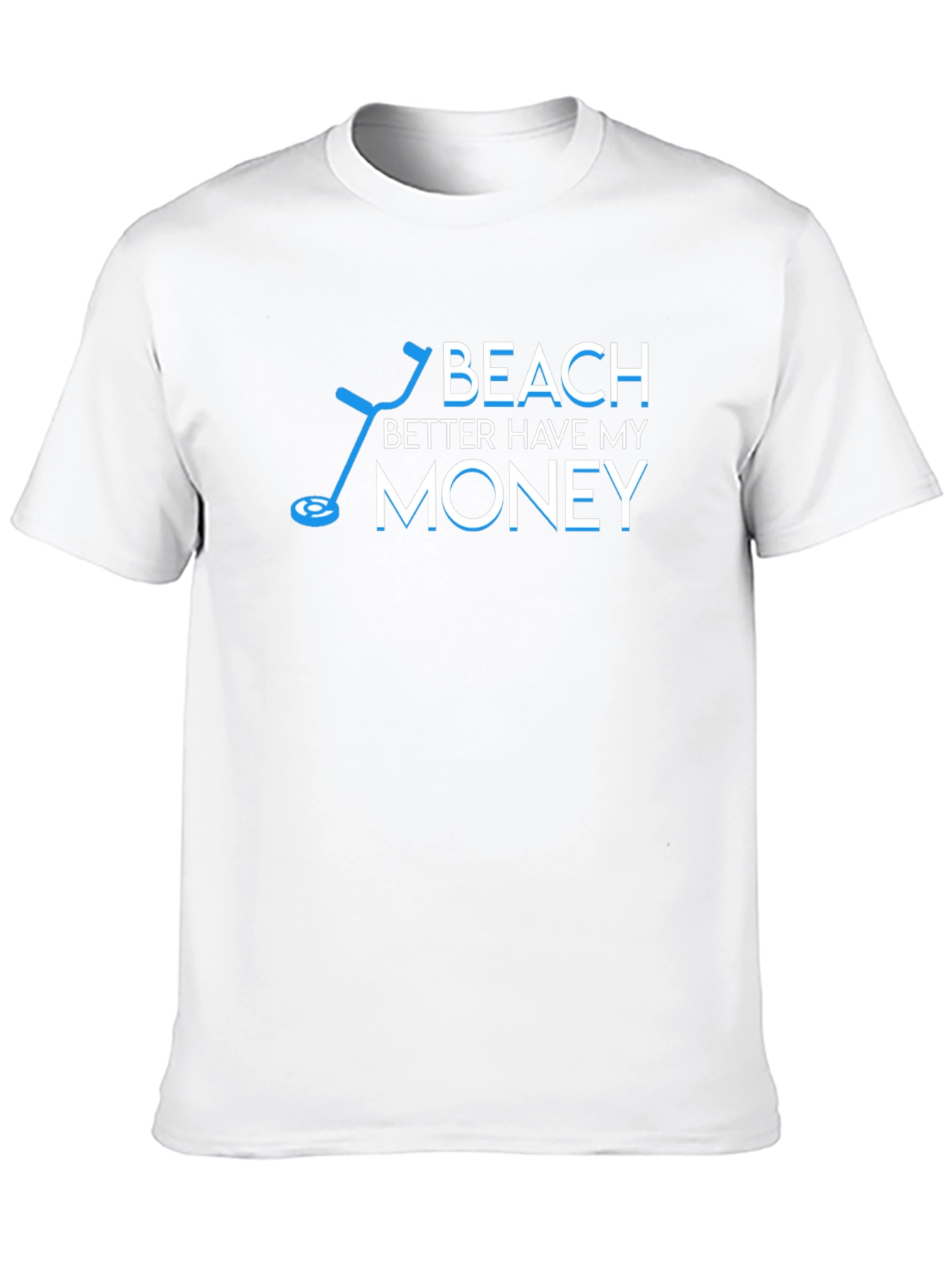Beach Better Have My Money T-Shirt