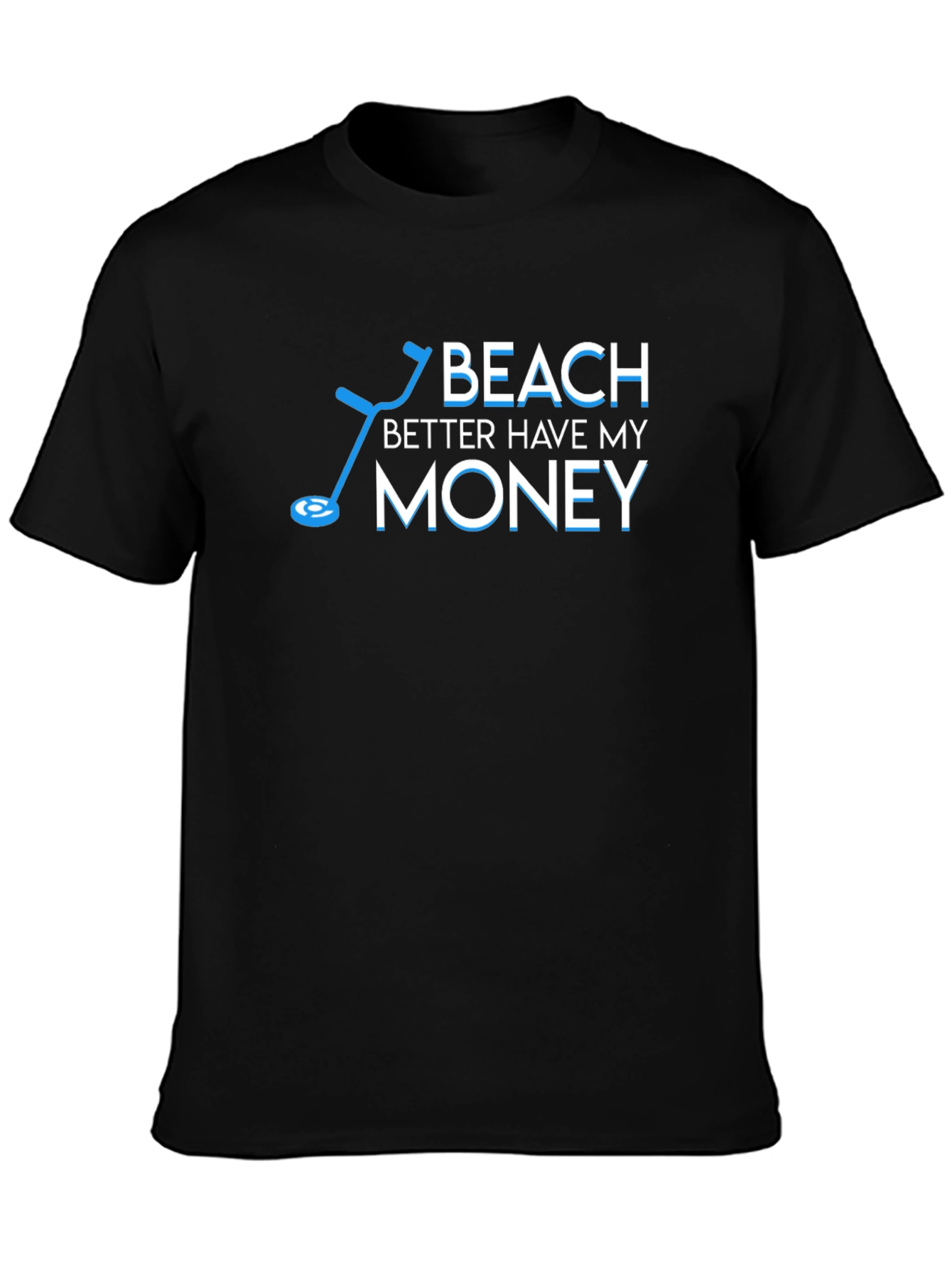 Beach Better Have My Money T-Shirt