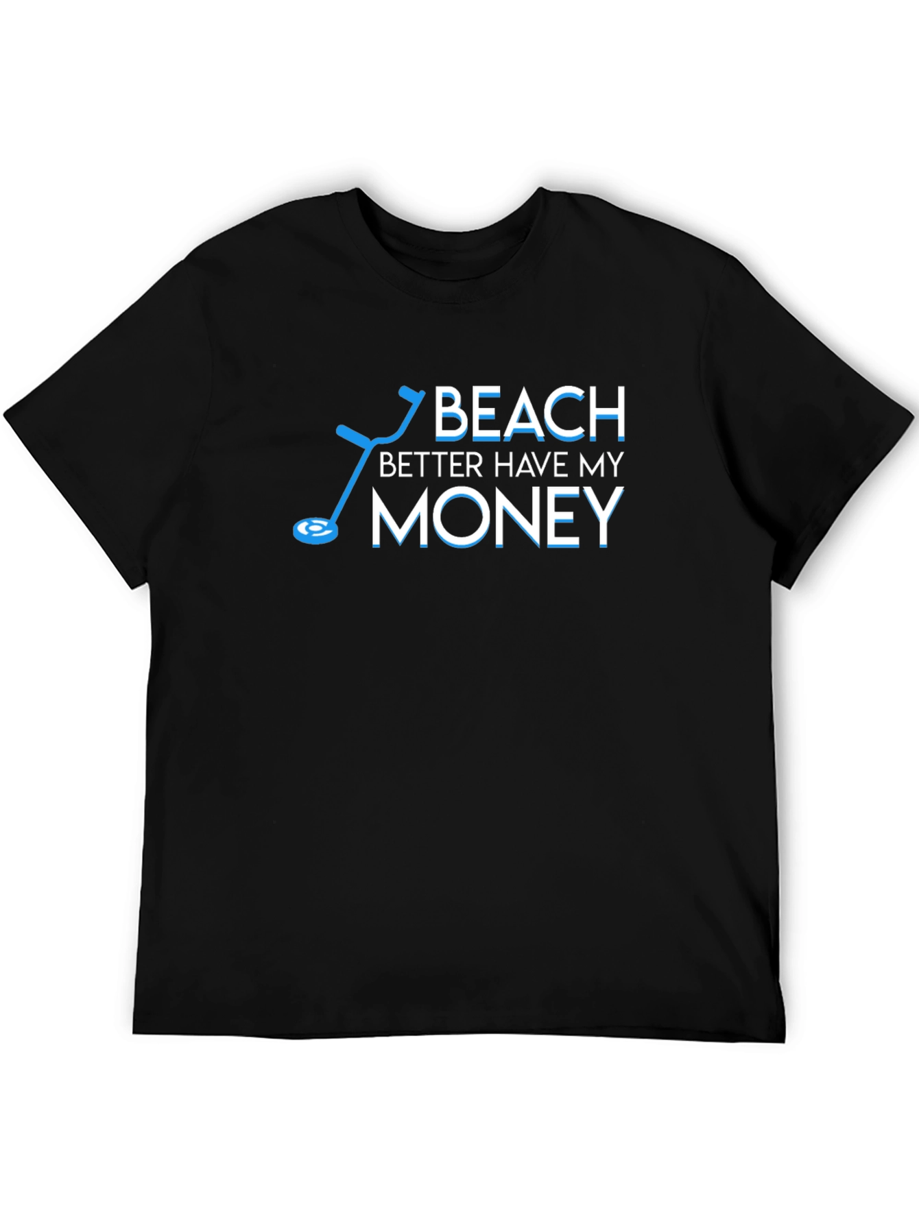 Beach Better Have My Money T-Shirt