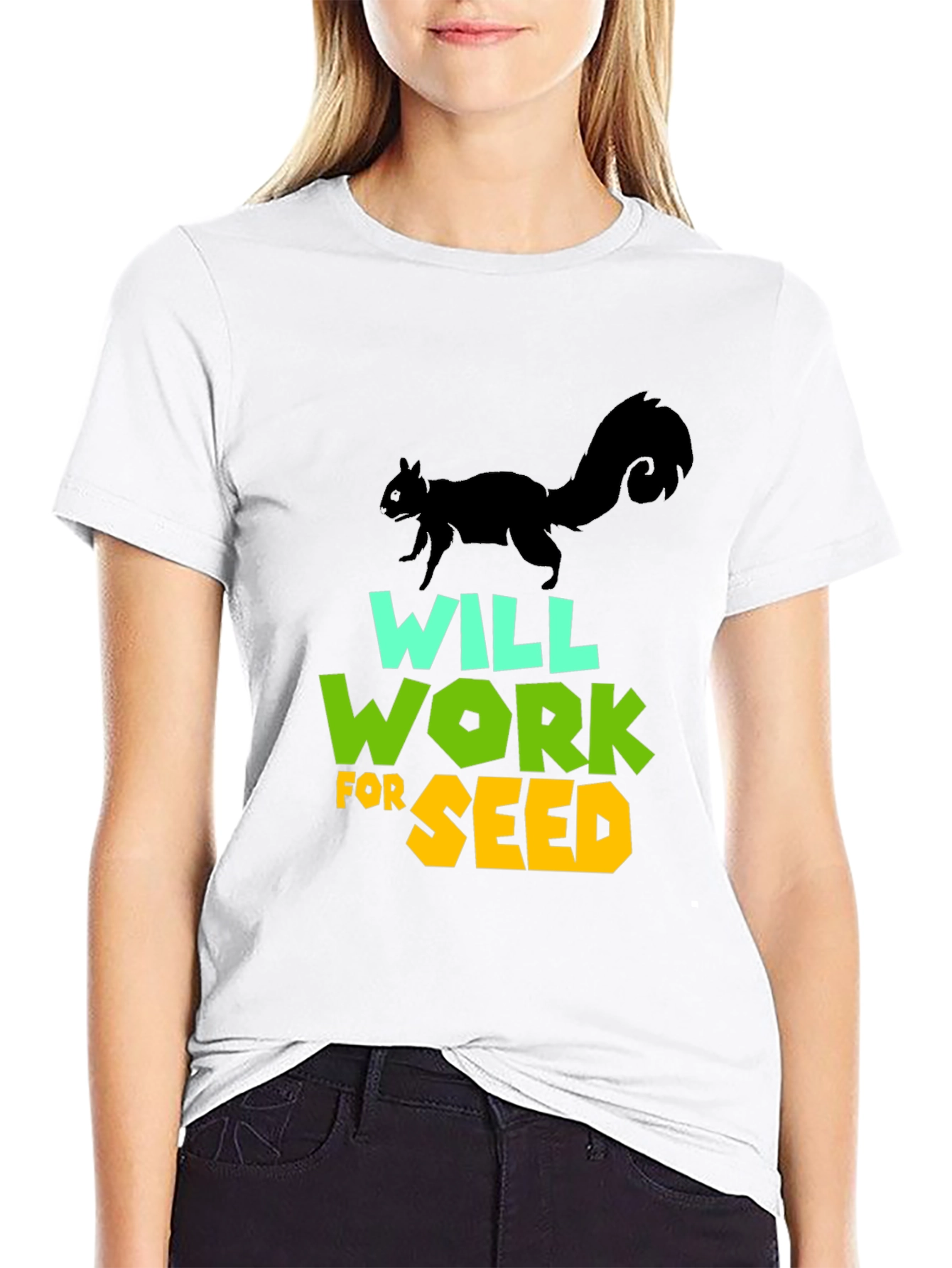 Will Work For Seed T-Shirt