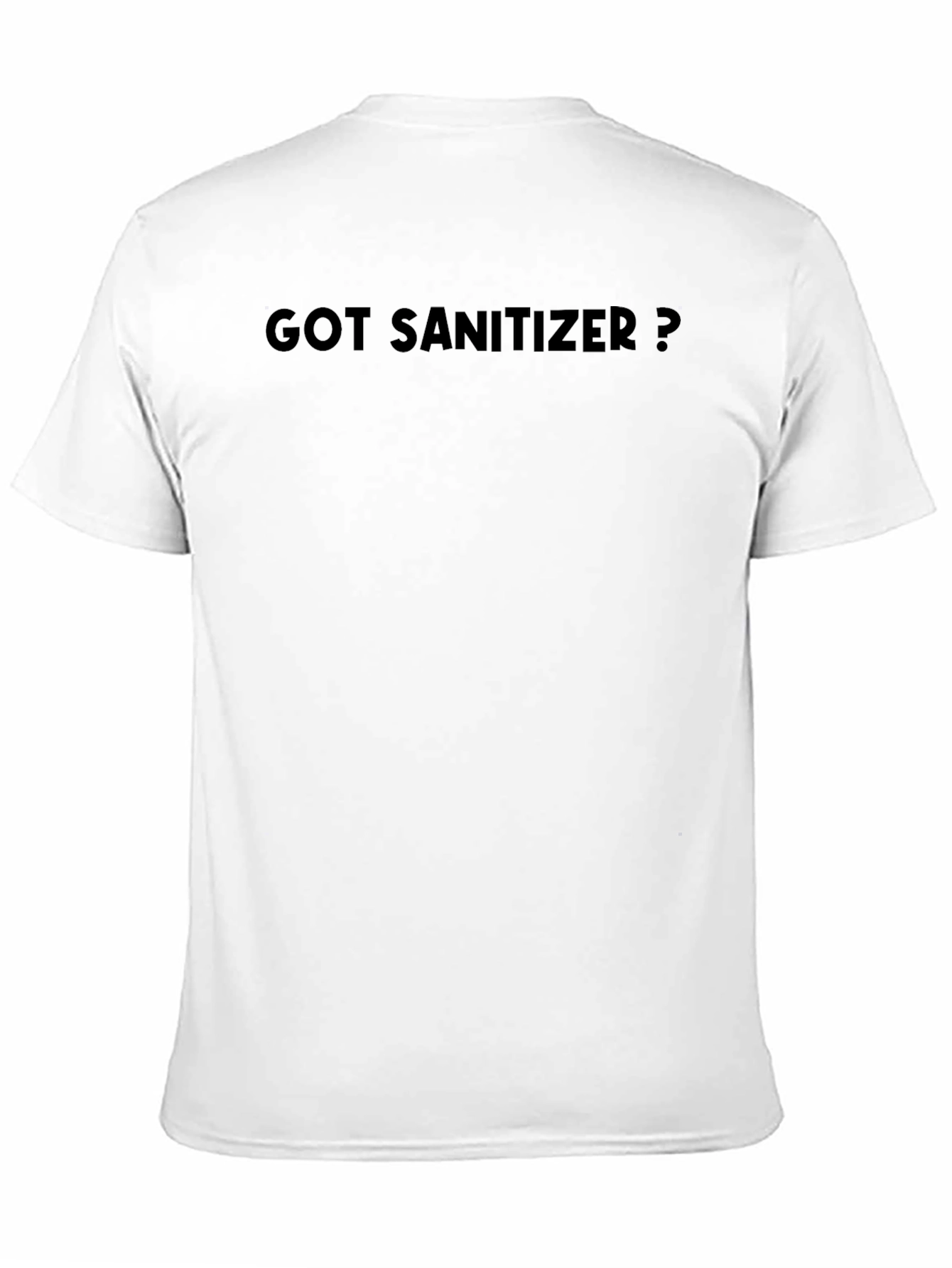Got Sanitizer? Novelty T-Shirt
