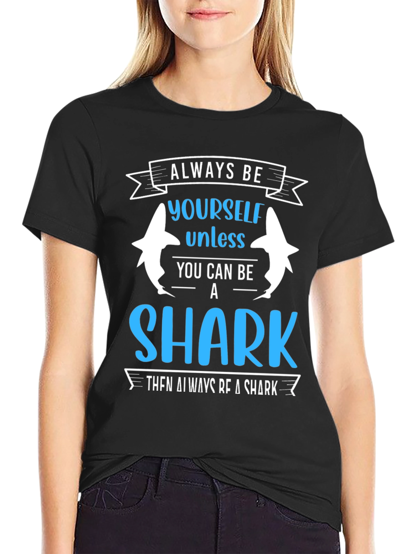 Always Be Yourself Unless Shark T-Shirt