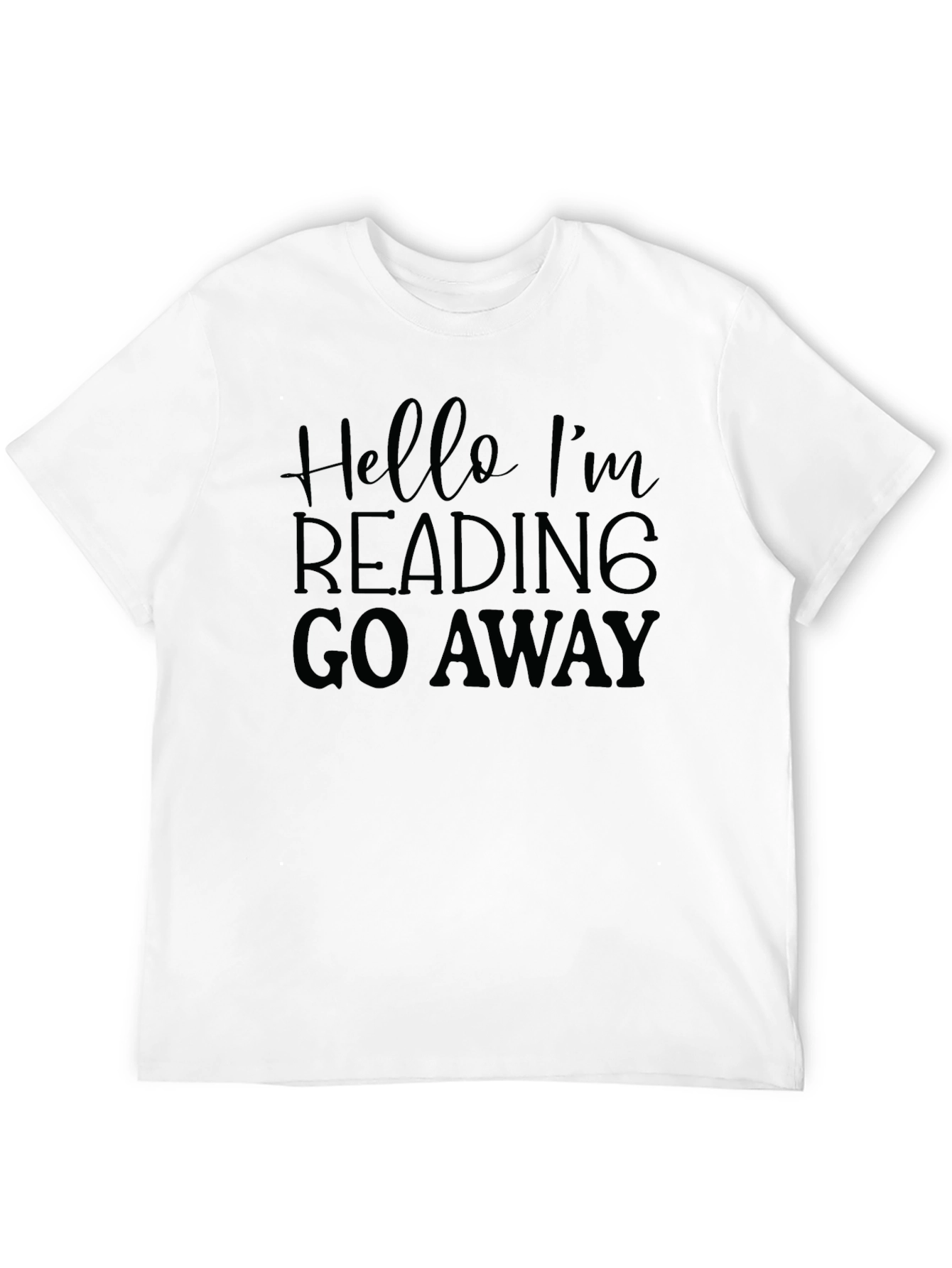 Hello Im Reading Go Away Black T-Shirt