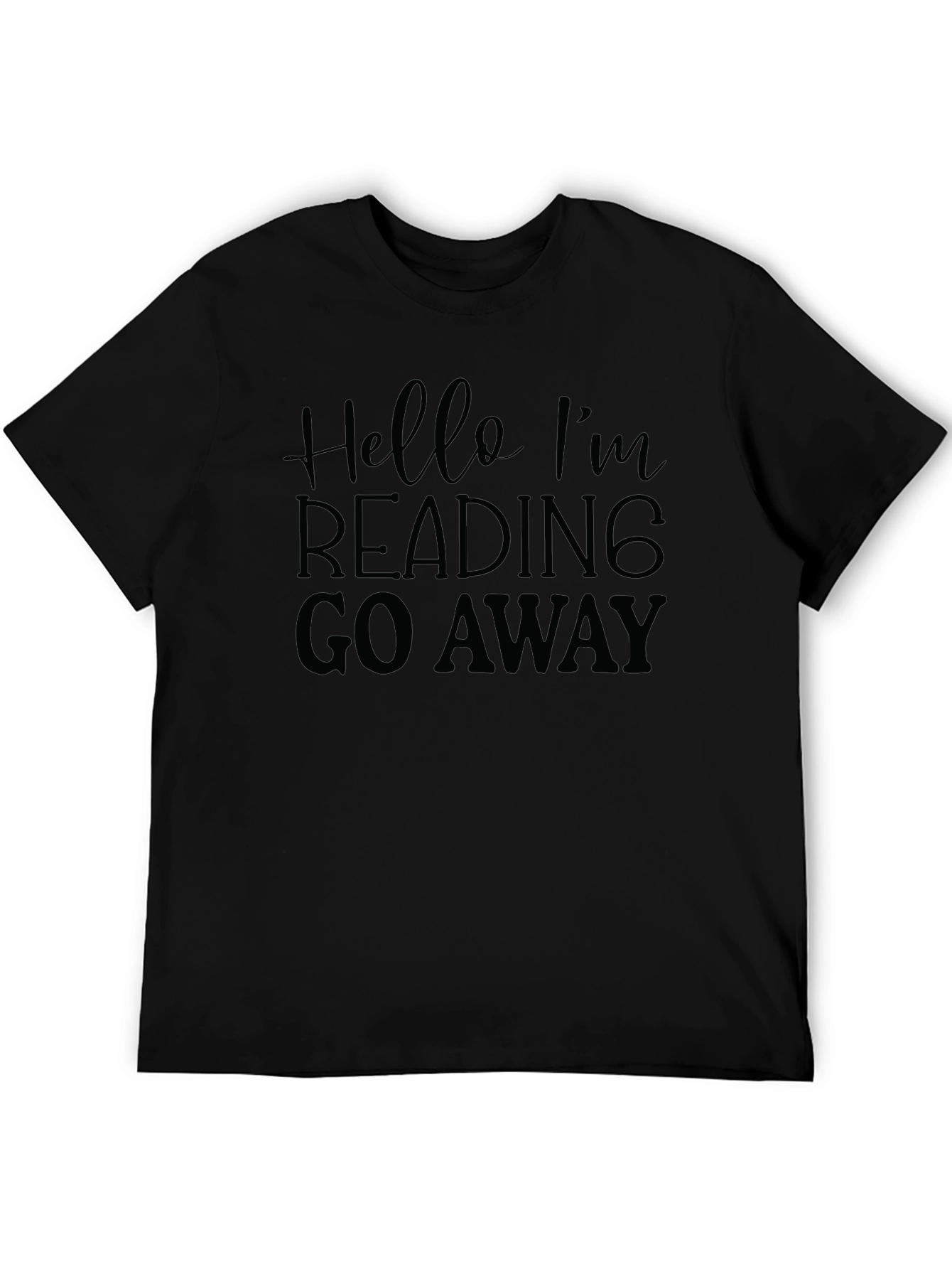 Hello Im Reading Go Away Black T-Shirt
