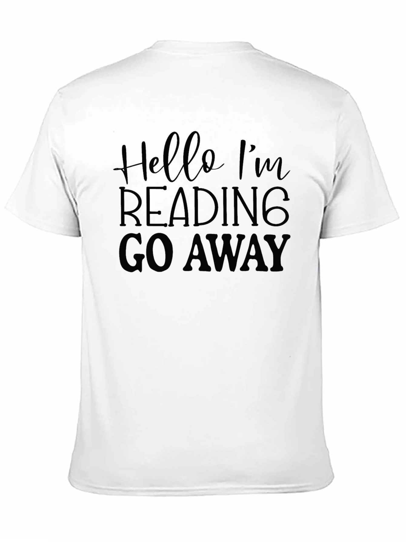 Hello Im Reading Go Away Black T-Shirt