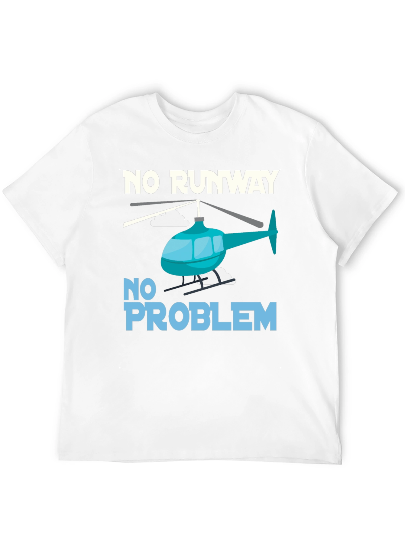 No Runway No Problem Helicopter Graphic T-Shirt