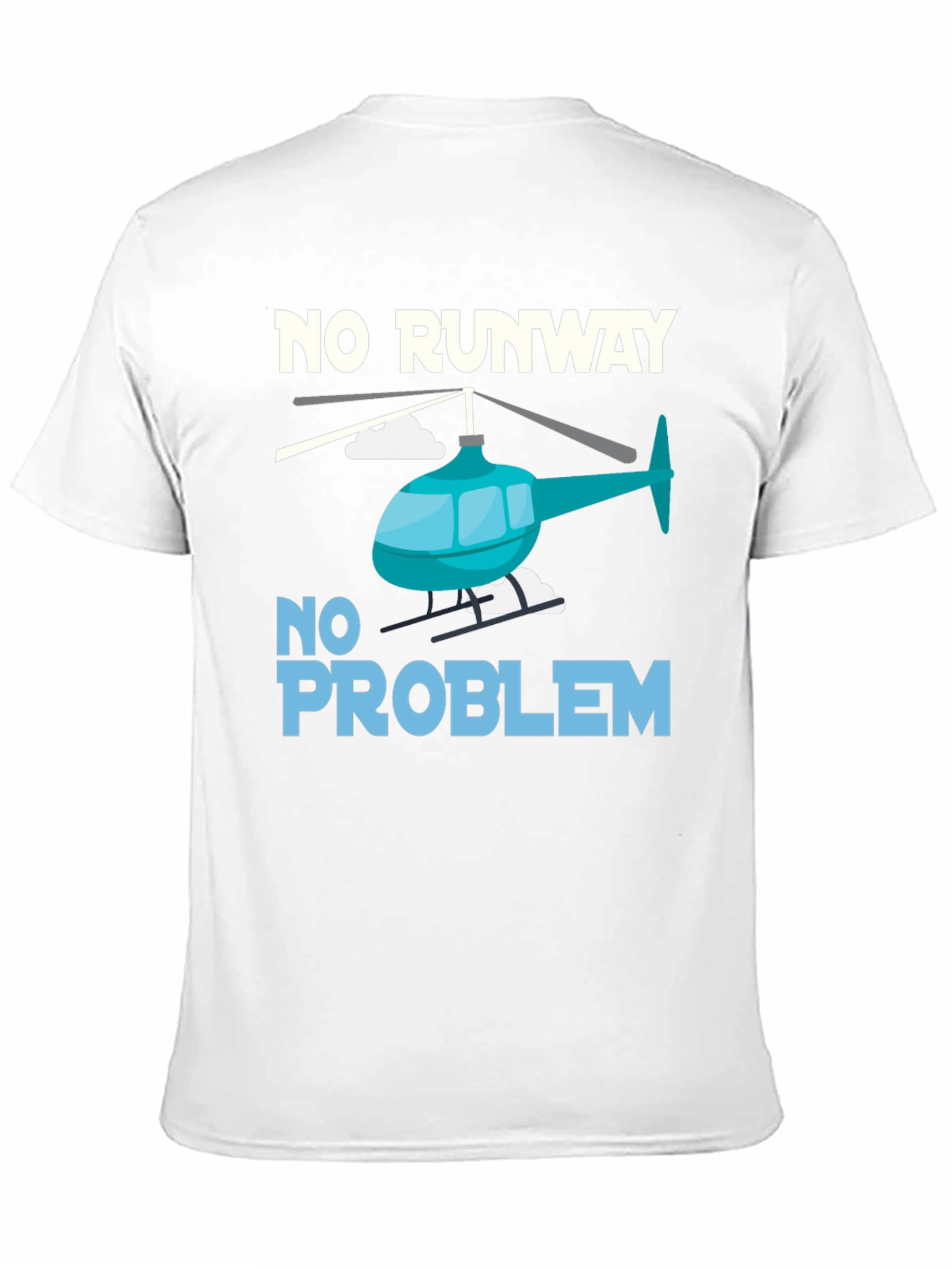 No Runway No Problem Helicopter Graphic T-Shirt