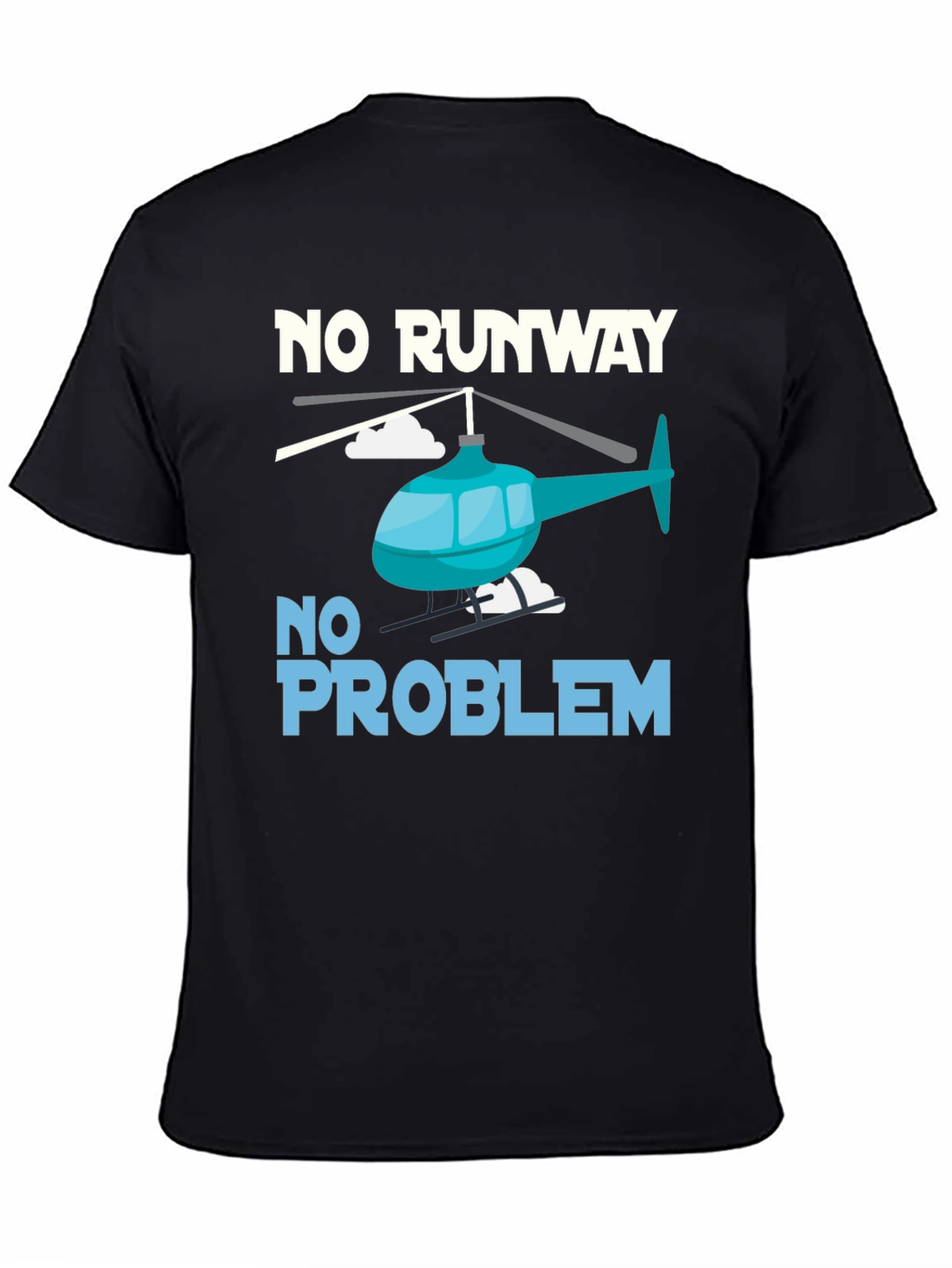 No Runway No Problem Helicopter Graphic T-Shirt