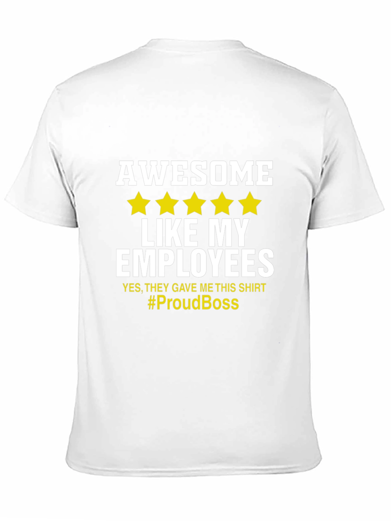 Awesome Like My Employees T-Shirt - Proud Boss Tee