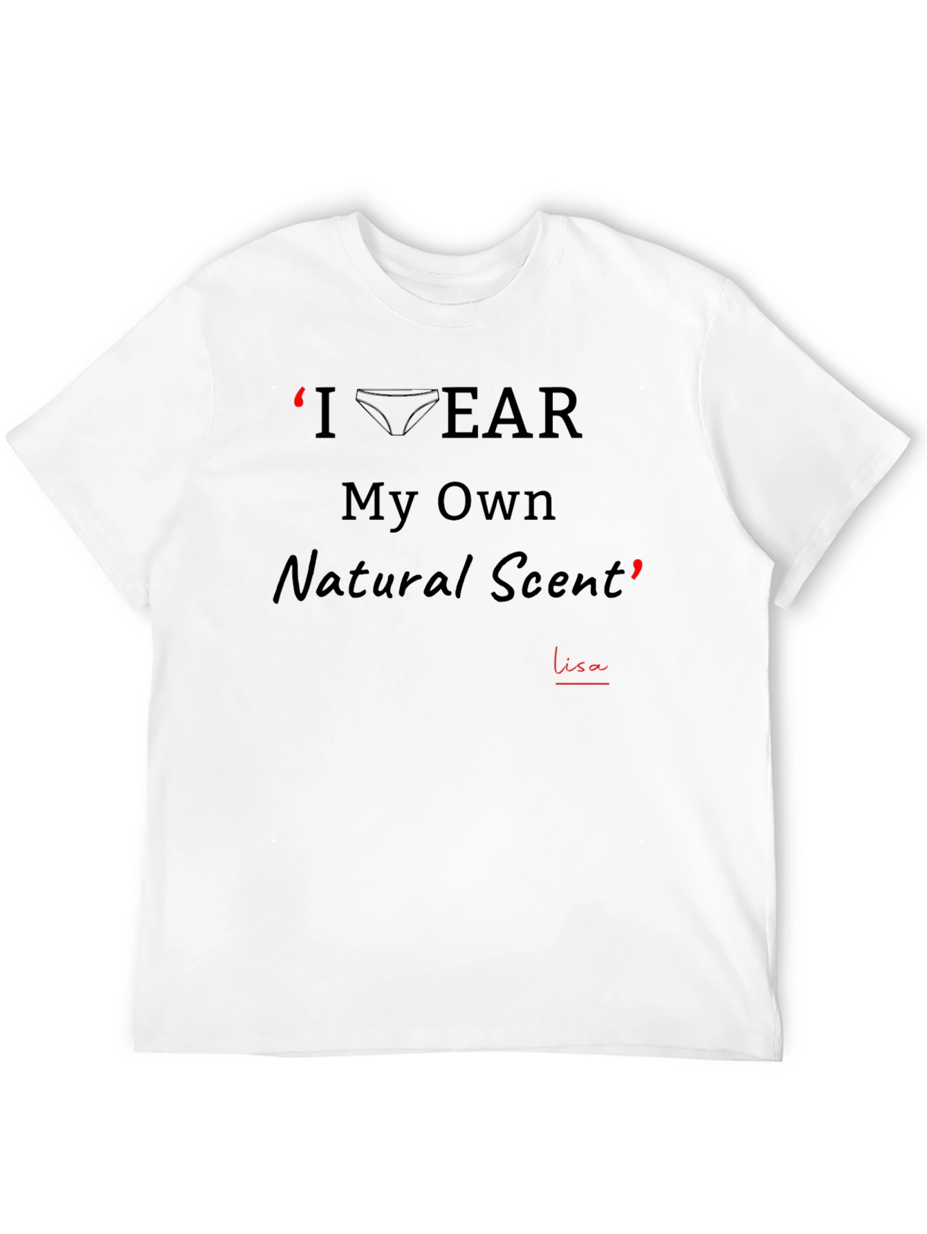 I Wear My Own Natural Scent Graphic T-Shirt