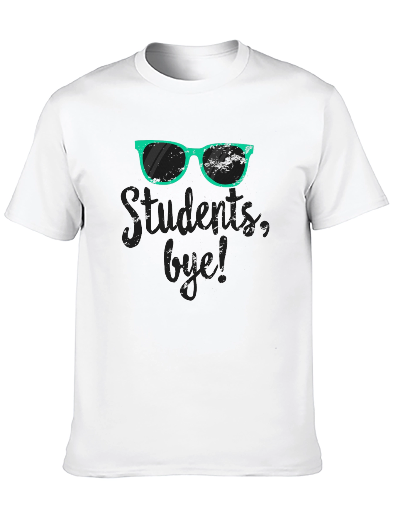 Students bye! Funny Teacher T-Shirt