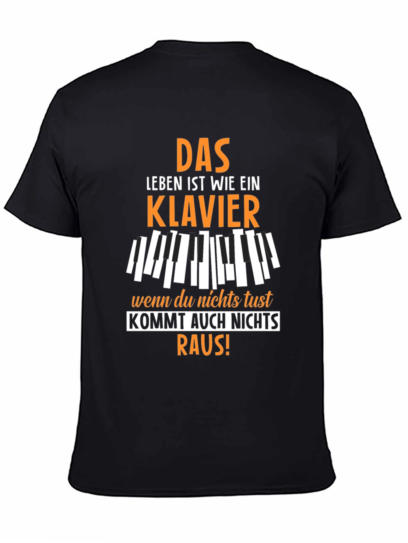 Life is a Piano T-Shirt - German Quote