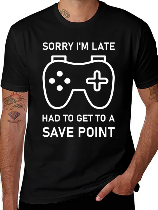 Gamer T-Shirt: Sorry Im Late Save Point Tee