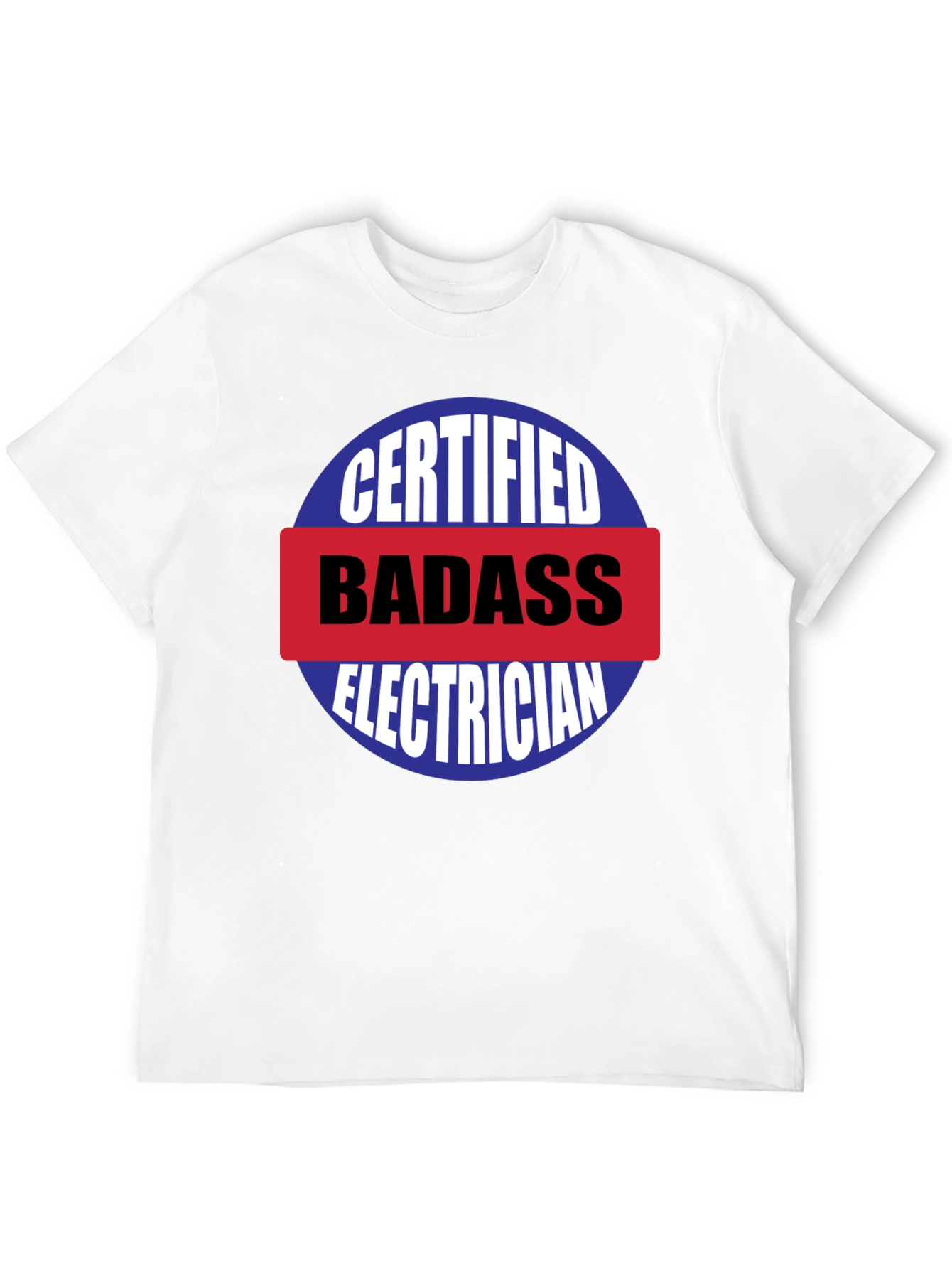 Certified Badass Electrician T-Shirt
