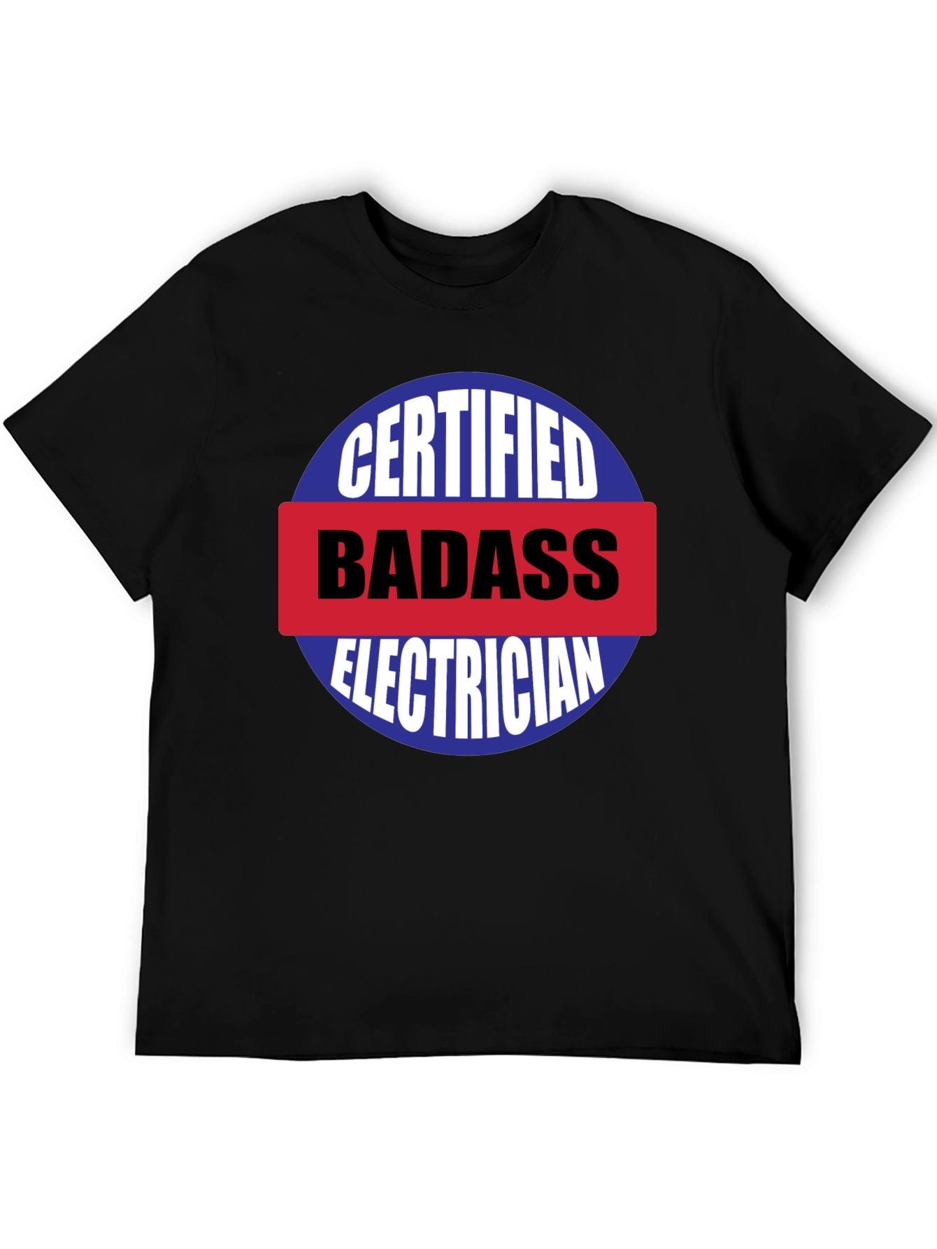 Certified Badass Electrician T-Shirt