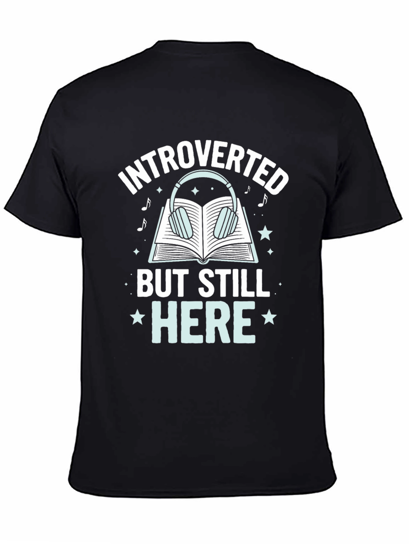 Introverted But Still Here Graphic T-Shirt