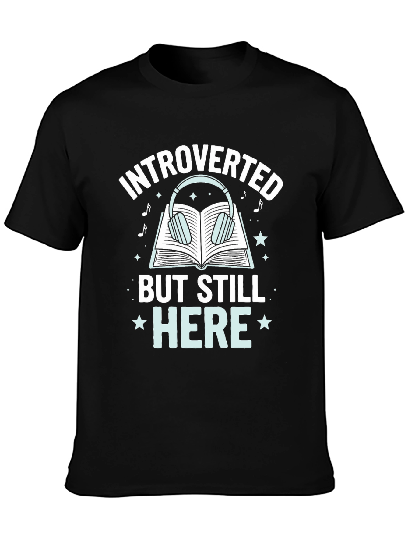 Introverted But Still Here Graphic T-Shirt