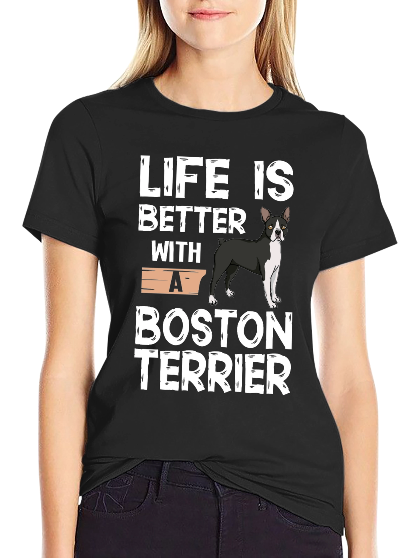 Life is Better with a Boston Terrier T-Shirt