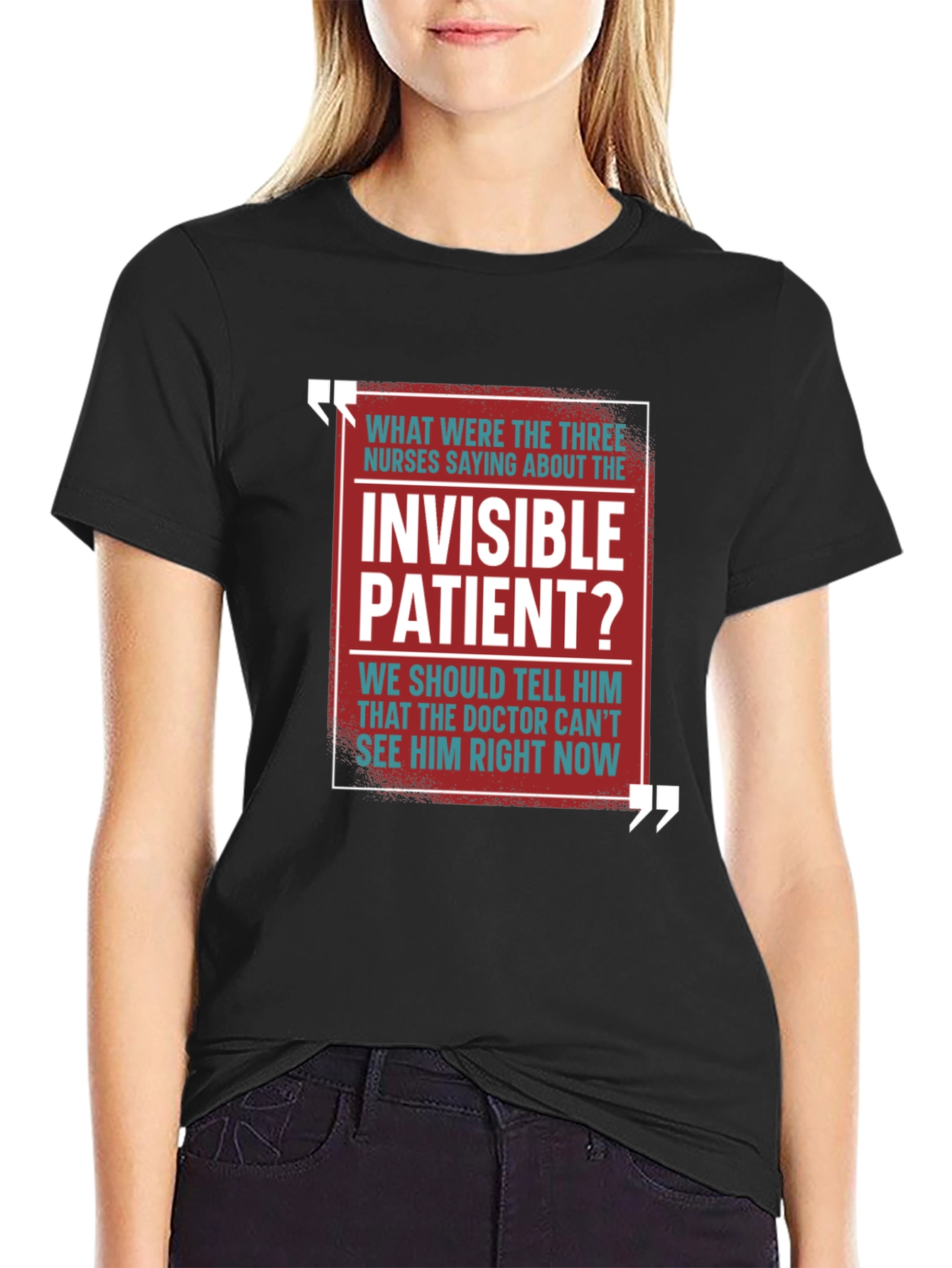 Invisible Patient Funny T-Shirt - Novelty Gift Idea