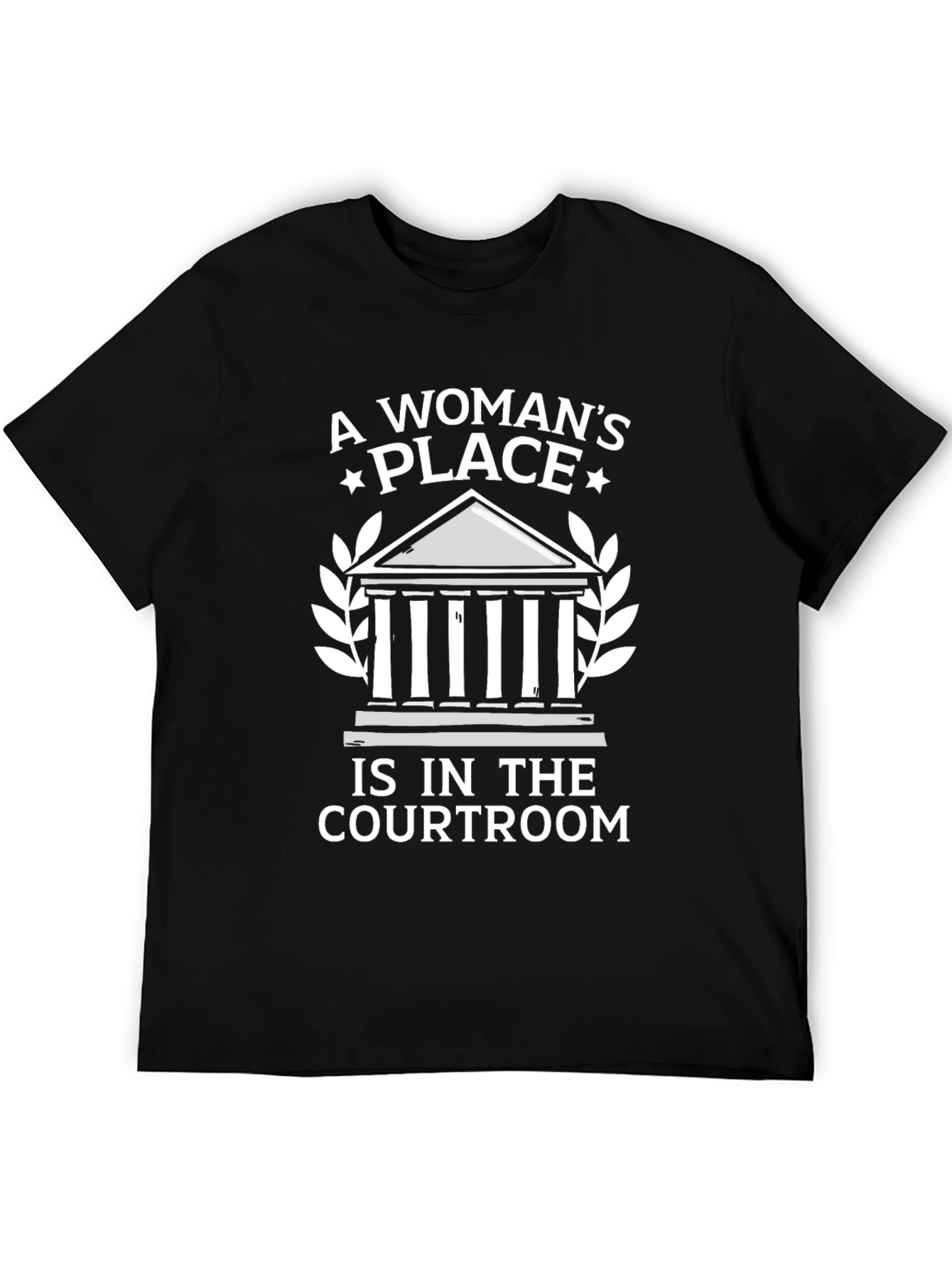 A Womans Place is in the Courtroom T-Shirt
