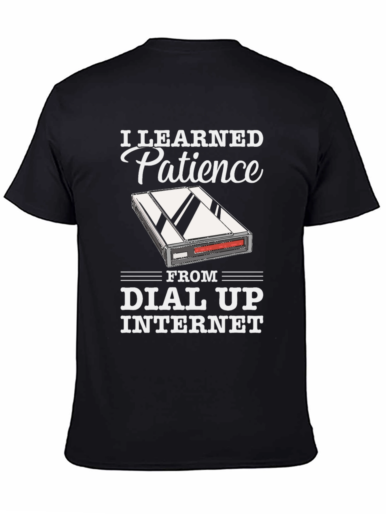 I Learned Patience From Dial Up Internet T-Shirt
