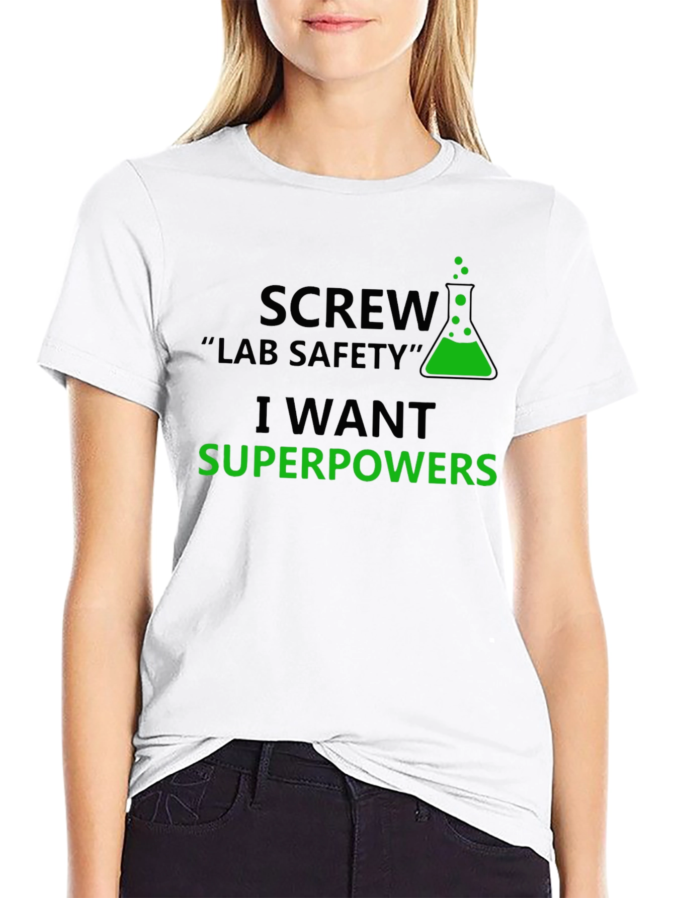 Screw Lab Safety T-Shirt - I Want Superpowers