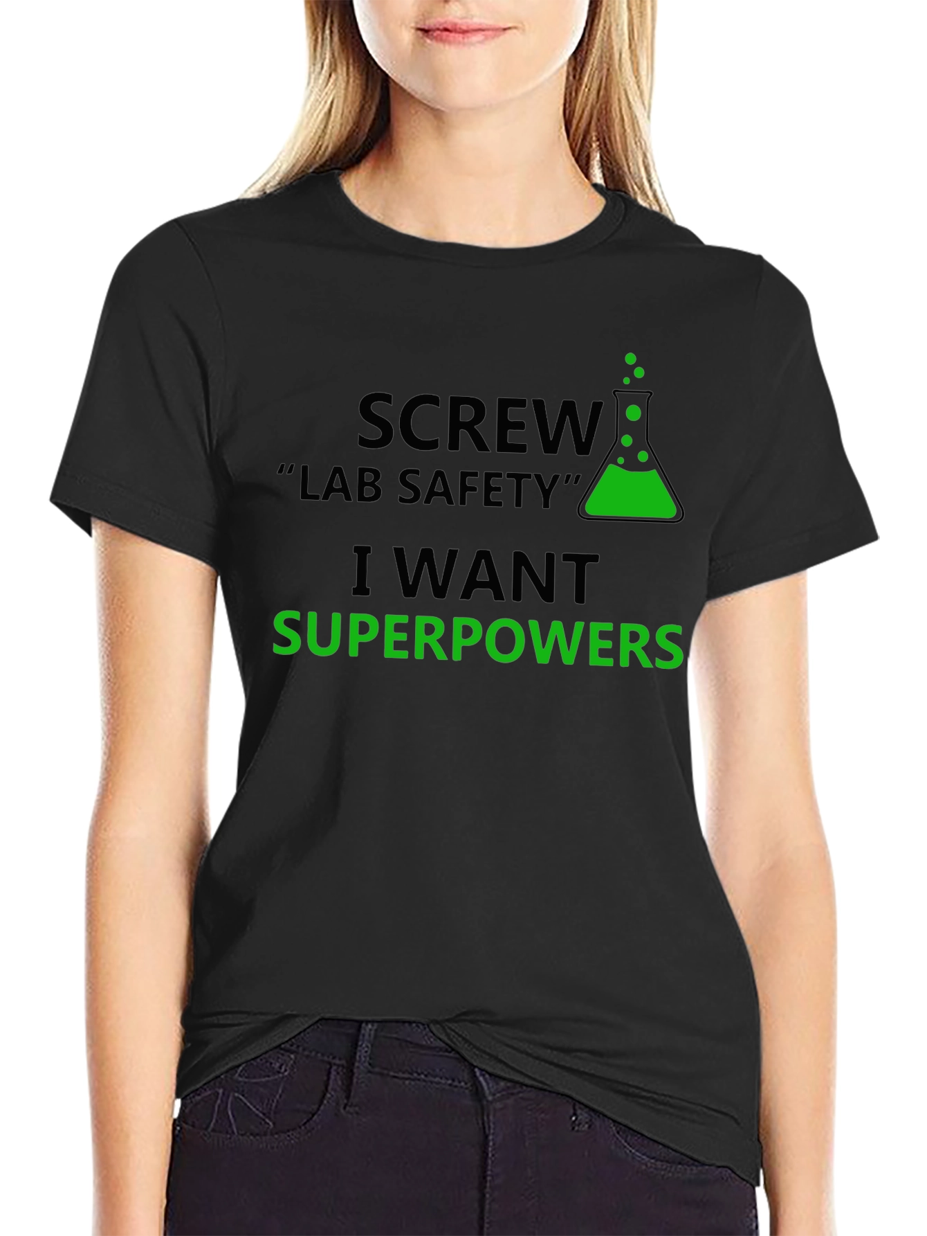 Screw Lab Safety T-Shirt - I Want Superpowers