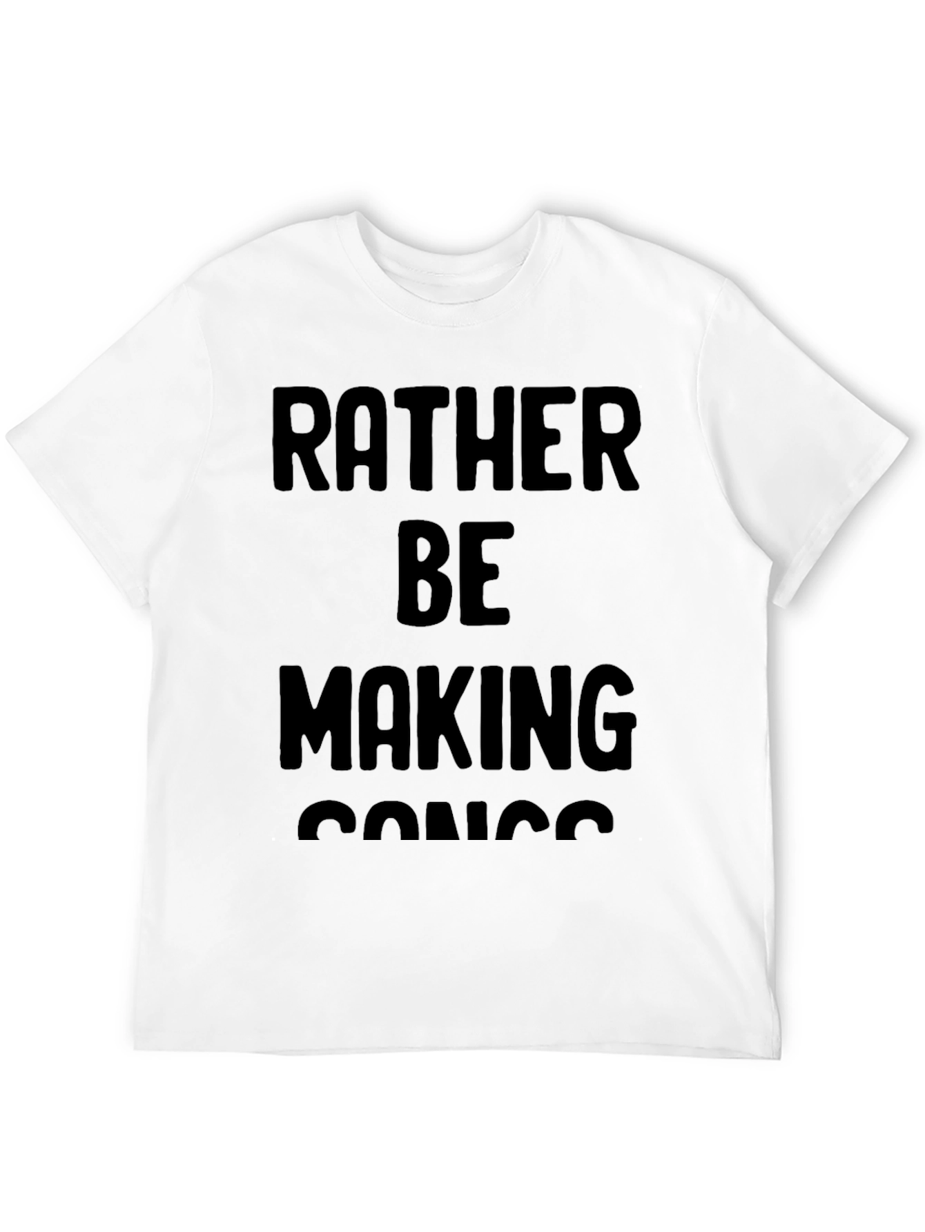 Rather Be Making Songs Graphic T-Shirt