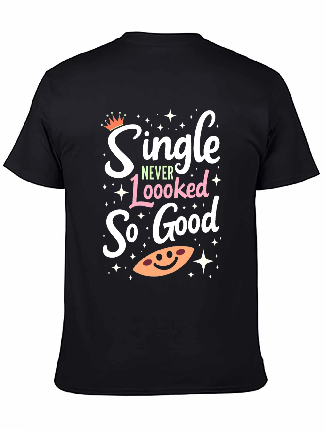 Single Never Looked So Good Graphic Tee - Black