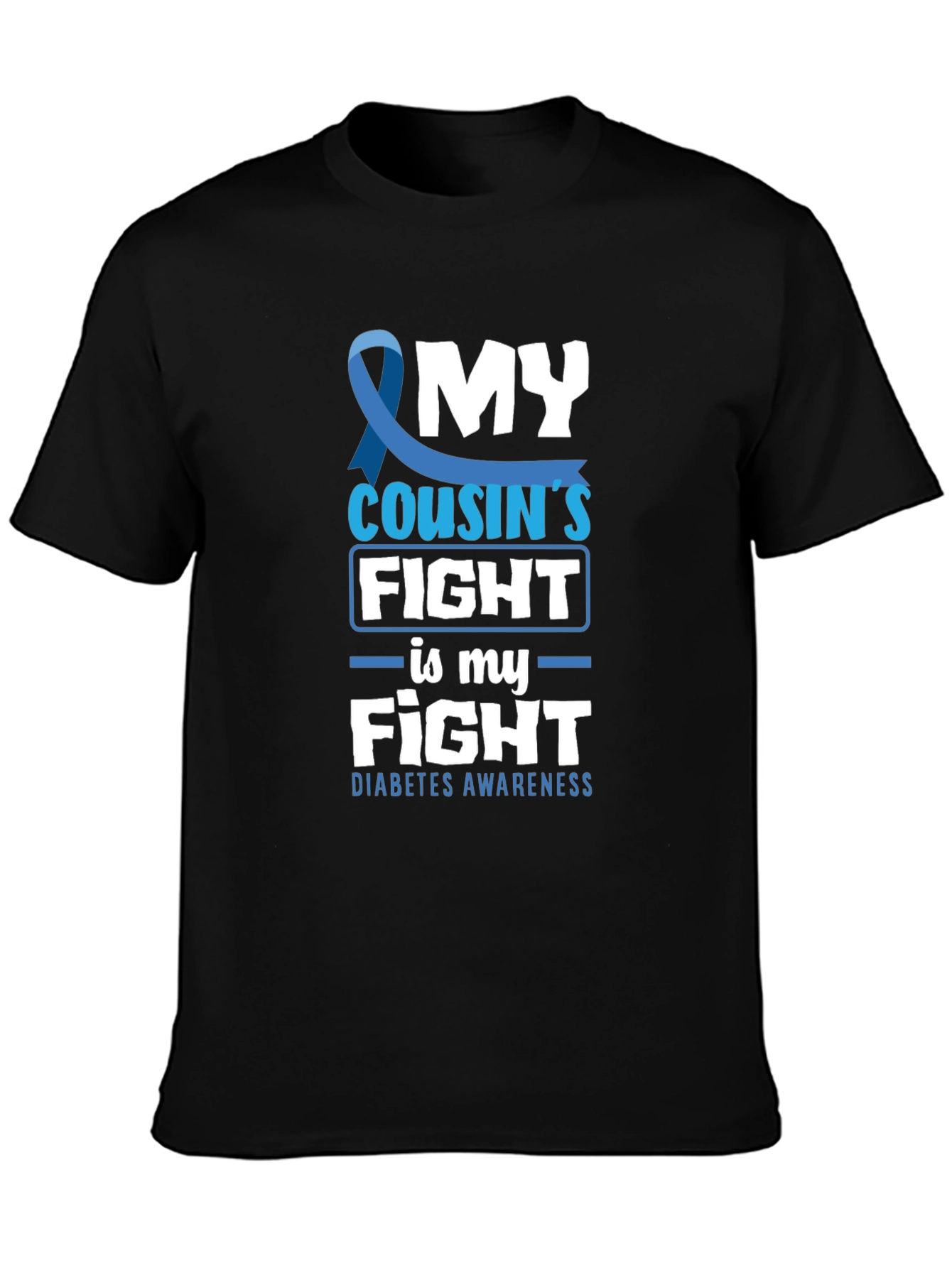 Diabetes Awareness T-Shirt - My Cousins Fight