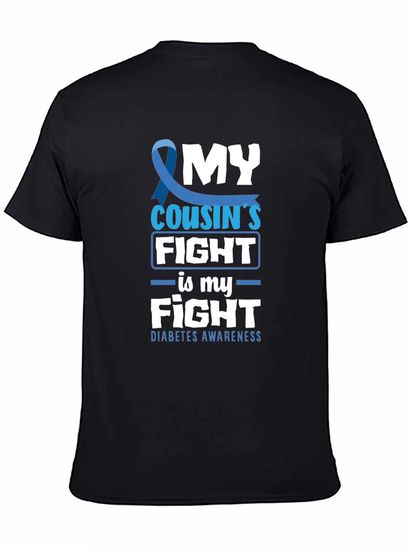 Diabetes Awareness T-Shirt - My Cousins Fight